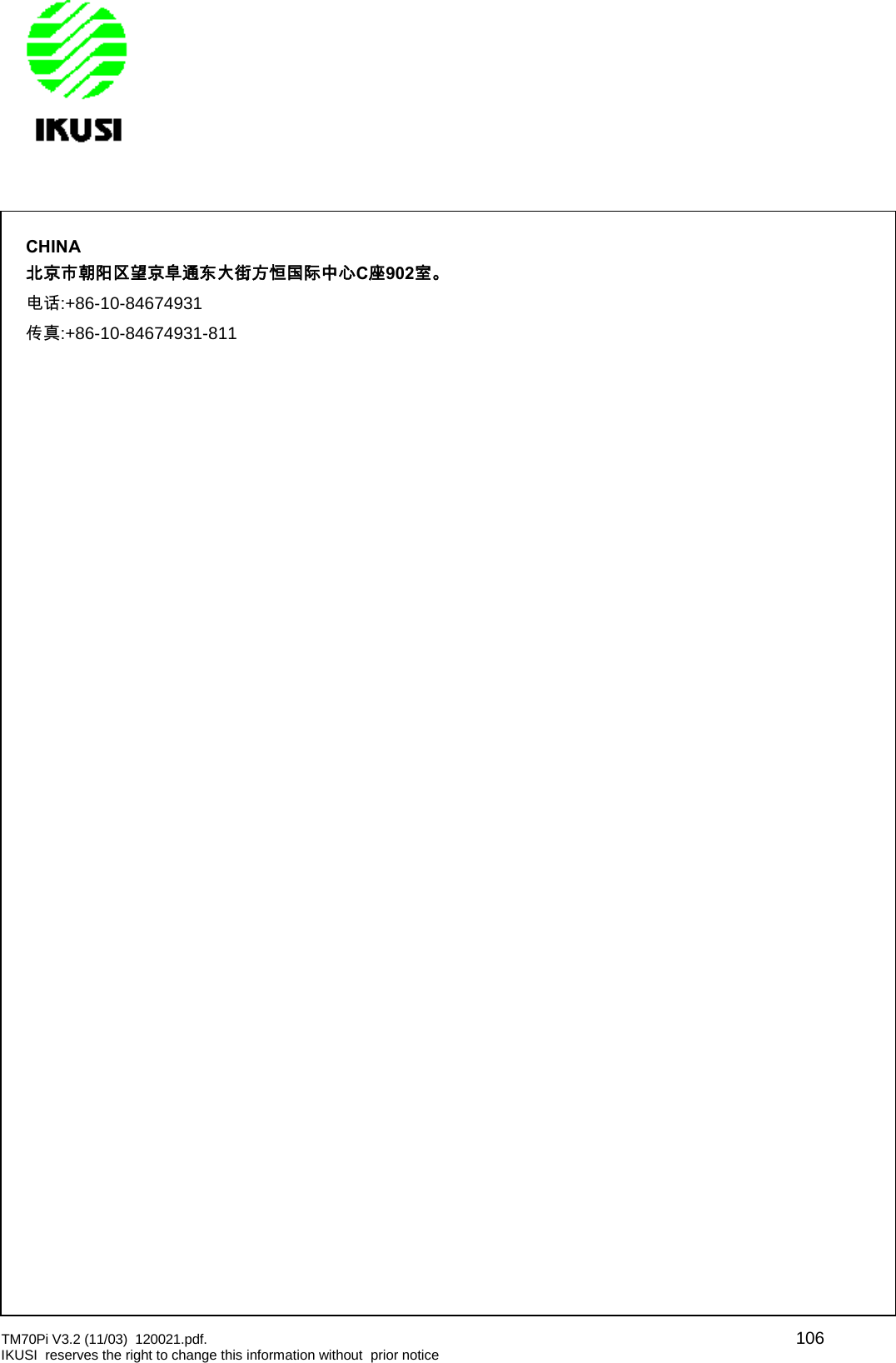 TM70Pi V3.2 (11/03) 120021.pdf. 106IKUSI reserves the right to change this information without prior noticeCHINA北京市朝阳区望京阜通东大街方恒国际中心C座902室。电话:+86-10-84674931传真:+86-10-84674931-811