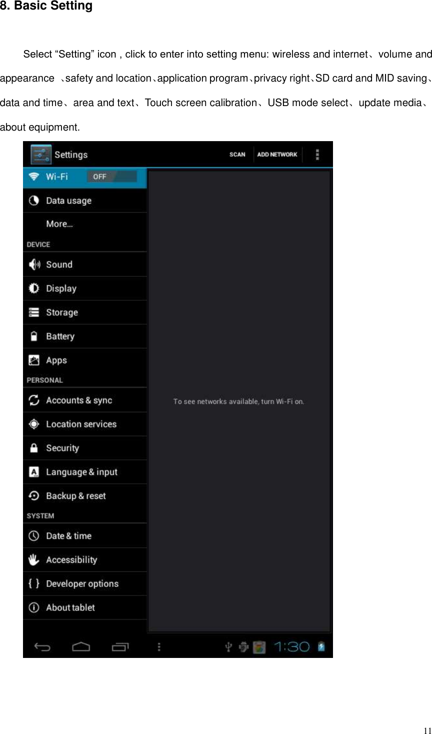  11 8. Basic Setting Select “Setting” icon , click to enter into setting menu: wireless and internet、volume and appearance  、safety and location、application program、privacy right、SD card and MID saving、data and time、area and text、Touch screen calibration、USB mode select、update media、about equipment.    