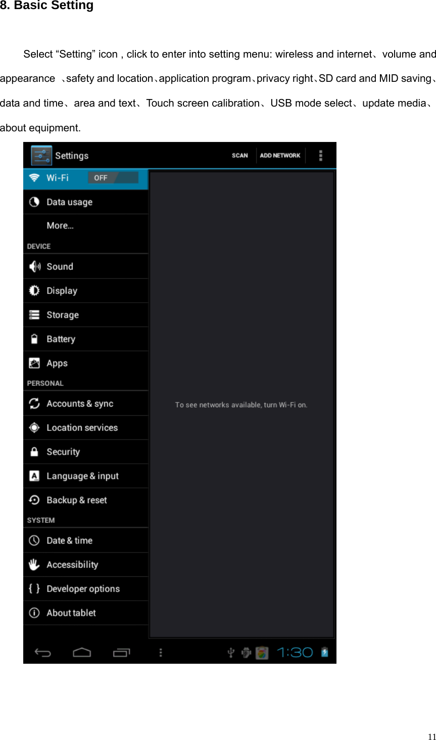   118. Basic Setting Select “Setting” icon , click to enter into setting menu: wireless and internet、volume and appearance  、safety and location、application program、privacy right、SD card and MID saving、data and time、area and text、Touch screen calibration、USB mode select、update media、about equipment.    