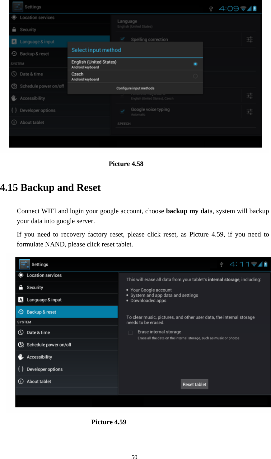                                     Picture 4.58 4.15 Backup and Reset Connect WIFI and login your google account, choose backup my data, system will backup your data into google server.   If you need to recovery factory reset, please click reset, as Picture 4.59, if you need to formulate NAND, please click reset tablet.                           Picture 4.59  50