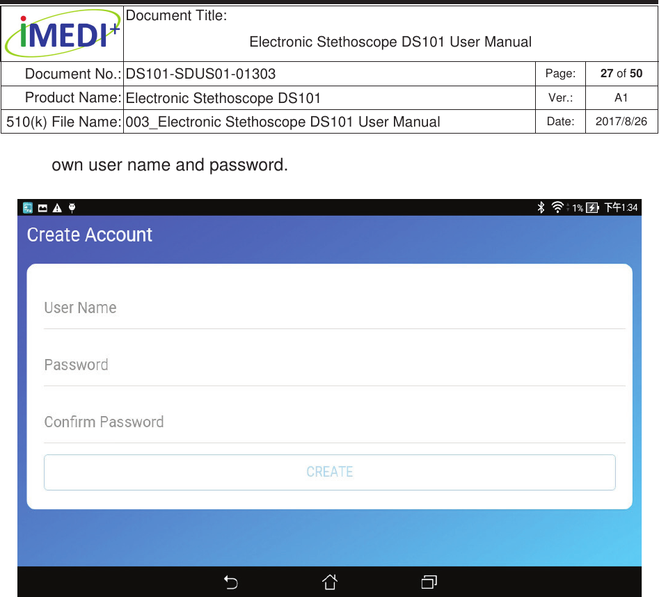  Document Title:  Electronic Stethoscope DS101 User Manual Document No.: DS101-SDUS01-01303 Page: 27 of 50 Product Name: Electronic Stethoscope DS101 Ver.: A1 510(k) File Name: 003_Electronic Stethoscope DS101 User Manual  Date: 2017/8/26 ġġown user name and password.    