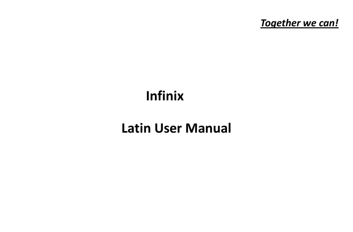 Together we can!    Infinix   Latin User Manual   