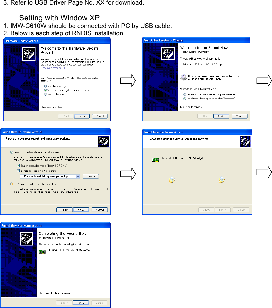 3. Refer to USB Driver Page No. XX for download.   Setting with Window XP   1. IMW-C610W should be connected with PC by USB cable.   2. Below is each step of RNDIS installation.                                