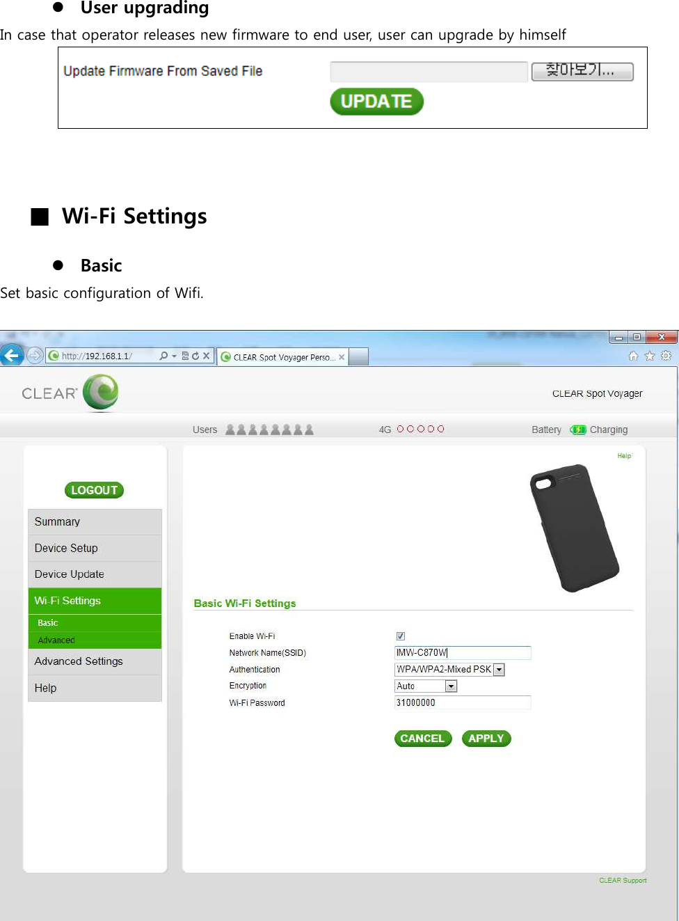   User upgrading In case that operator releases new firmware to end user, user can upgrade by himself      ■  Wi-Fi Settings   Basic Set basic configuration of Wifi.    