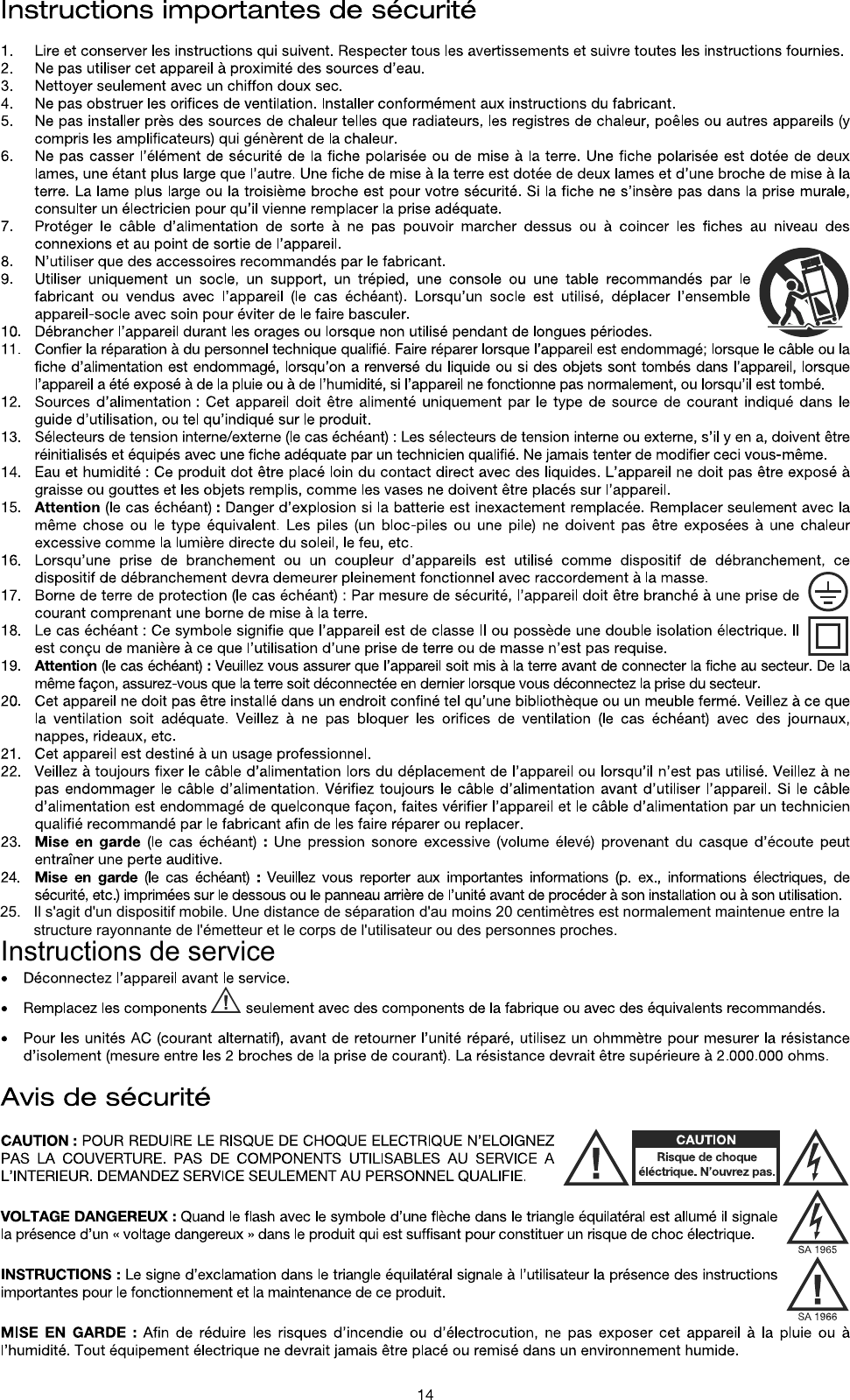 25.   Il s&apos;agit d&apos;un dispositif mobile. Une distance de séparation d&apos;au moins 20 centimètres est normalement maintenue entre la         structure rayonnante de l&apos;émetteur et le corps de l&apos;utilisateur ou des personnes proches.Instructions de service