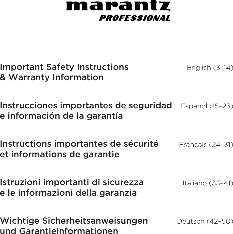 Important Safety Instructions&amp; Warranty Information English (3–14)  Instrucciones importantes de seguridade información de la garantía Español (15–23) Instructions importantes de sécurité et informations de garantie Français (24–31) Istruzioni importanti di sicurezza e le informazioni della garanzia Italiano (33–41) Wichtige Sicherheitsanweisungenund Garantieinformationen Deutsch (42–50) 