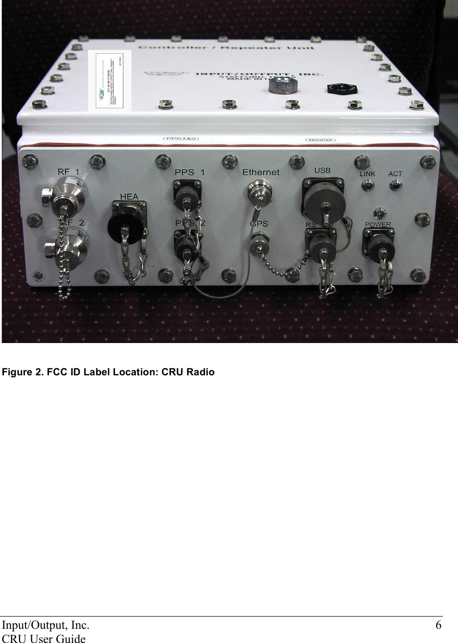 Input/Output, Inc.    6 CRU User Guide       Figure 2. FCC ID Label Location: CRU Radio      