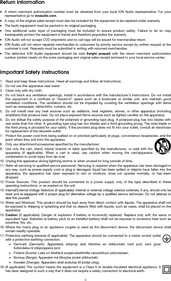  6 19. Warning (if applicable): Provide an earthing connection before the mains plug is connected to the mains. When disconnecting the earthing connection, be sure to disconnect it after pulling the mains plug out from the mains. 20. This apparatus is for professional use only. Intended operational climate: tropical, moderate. 21. When moving or not using the appliance, secure the power cord (e.g., wrap it with a cable tie). Be careful not to damage the power cord. Before using it again, make sure the power cord has not been damaged. If the power cord has been damaged at all, bring the unit and cord to a qualified service technician for repair or replacement as specified by the manufacturer. 22. Warning (if applicable): Excessive sound pressure (high volumes) from headphones can cause hearing loss. 23. Warning (if applicable): Please refer to any important information (e.g., electrical, safety, etc.) printed on the exterior bottom enclosure or rear panel before installing or operating the product.   Service Instructions  • Disconnect power cord before servicing. • Replace critical components   only with factory parts or recommended equivalents.  • For AC line powered units: Before returning repaired unit to user, use an ohmmeter to measure from both AC plug blades to all exposed metal parts. The resistance should be more than 2,000,000 ohms.   Safety Notices  CAUTION: TO REDUCE THE RISK OF ELECTRIC SHOCK, DO NOT REMOVE ANY COVER. NO USER- SERVICEABLE PARTS INSIDE. REFER SERVICING TO QUALIFIED SERVICE PERSONNEL ONLY.  DANGEROUS VOLTAGE: The lightning flash with arrowhead symbol within the equilateral triangle is intended to alert the user to the presence of un-insulated “dangerous voltage” within the product’s enclosure that may be of sufficient magnitude to constitute a risk of electric shock.  INSTRUCTIONS: The exclamation point within the equilateral triangle is intended to alert the user to the presence of important operating and maintenance (servicing) instructions in the literature accompanying this appliance.  WARNING: To reduce the risk of fire or electrical shock, do not expose this appliance to rain or moisture. Electrical equipment should NEVER be kept or stored in damp environments.  CAUTION  (for U.S.A. &amp; CANADIAN models only):  TO PREVENT ELECTRIC SHOCK DO NOT USE THIS (POLARIZED) PLUG WITH AN EXTENSION CORD, RECEPTACLE OR OTHER OUTLET UNLESS THE BLADES CAN BE FULLY INSERTED TO PREVENT BLADE EXPOSURE.  NOTICE CONCERNING LASER PRODUCTS: DANGER: INVISIBLE LASER RADIATION WHEN OPEN AND INTERLOCK FAILED OR DEFEATED. AVOID DIRECT EXPOSURE TO BEAM. USE OF CONTROLS OR ADJUSTMENTS OTHER THAN THOSE SPECIFIED HEREIN MAY RESULT IN HAZARDOUS RADIATION EXPOSURE.  NOTICE CONCERNING FCC REGULATIONS: You are cautioned that changes or modifications not expressly approved by the part responsible for compliance could void the user’s authority to operate the equipment. This equipment has been tested and found to comply with the limits for a Class B digital device, pursuant to Part 15 of the FCC rules. These limits are designed to provide reasonable protection against harmful interference in a residential installation. This equipment generates uses and can radiate radio frequency energy and, if not installed and used in accordance with the instructions, may cause harmful interference to radio communications. However, there is no guarantee that interference will not occur in a particular installation. If this equipment does cause harmful interference to radio or television reception, which can be determined by turning the equipment off and on, the user is encouraged to try to correct the interference by one or more of the following measures: (a) reorient or relocate the receiving antenna; (b) move this unit; (c) increase the separation between the equipment and receiver; (d) connect the equipment into an outlet on a circuit different from that to which the receiver is connected; (e) be sure that all cables are properly shielded, using a choke or ferrite where appropriate; or (f) consult the dealer or an experienced radio/television technician for help.  This device complies with Part 15 of the FCC rules. Operation is subject to the following two conditions: (1) this device may not cause harmful interference, and (2) this device must accept any interference received, including interference that may cause undesired operation.  