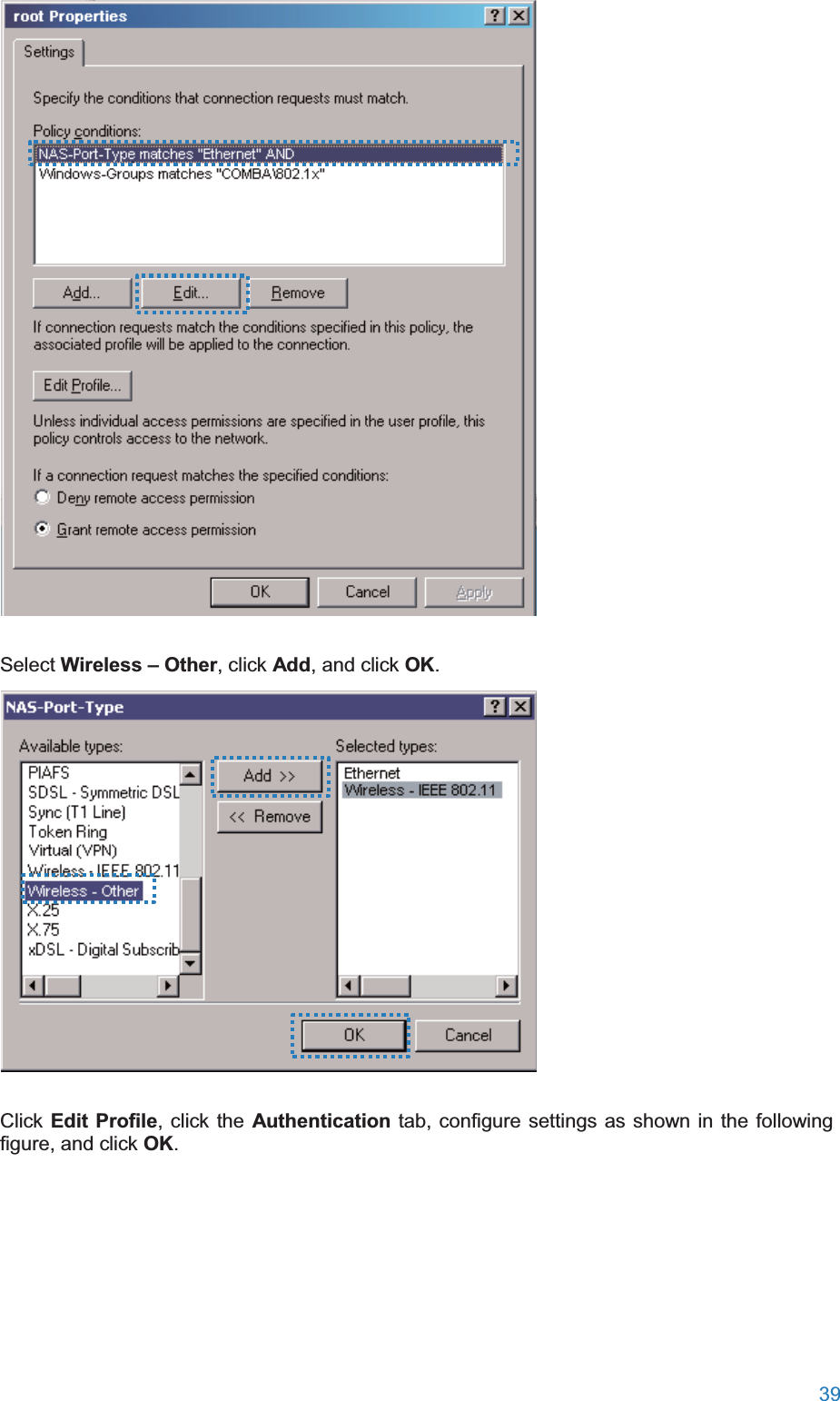  39   Select Wireless –Other, click Add, and click OK.  Click Edit Profile, click the Authentication tab, configure settings as shown in the following figure, and click OK. 