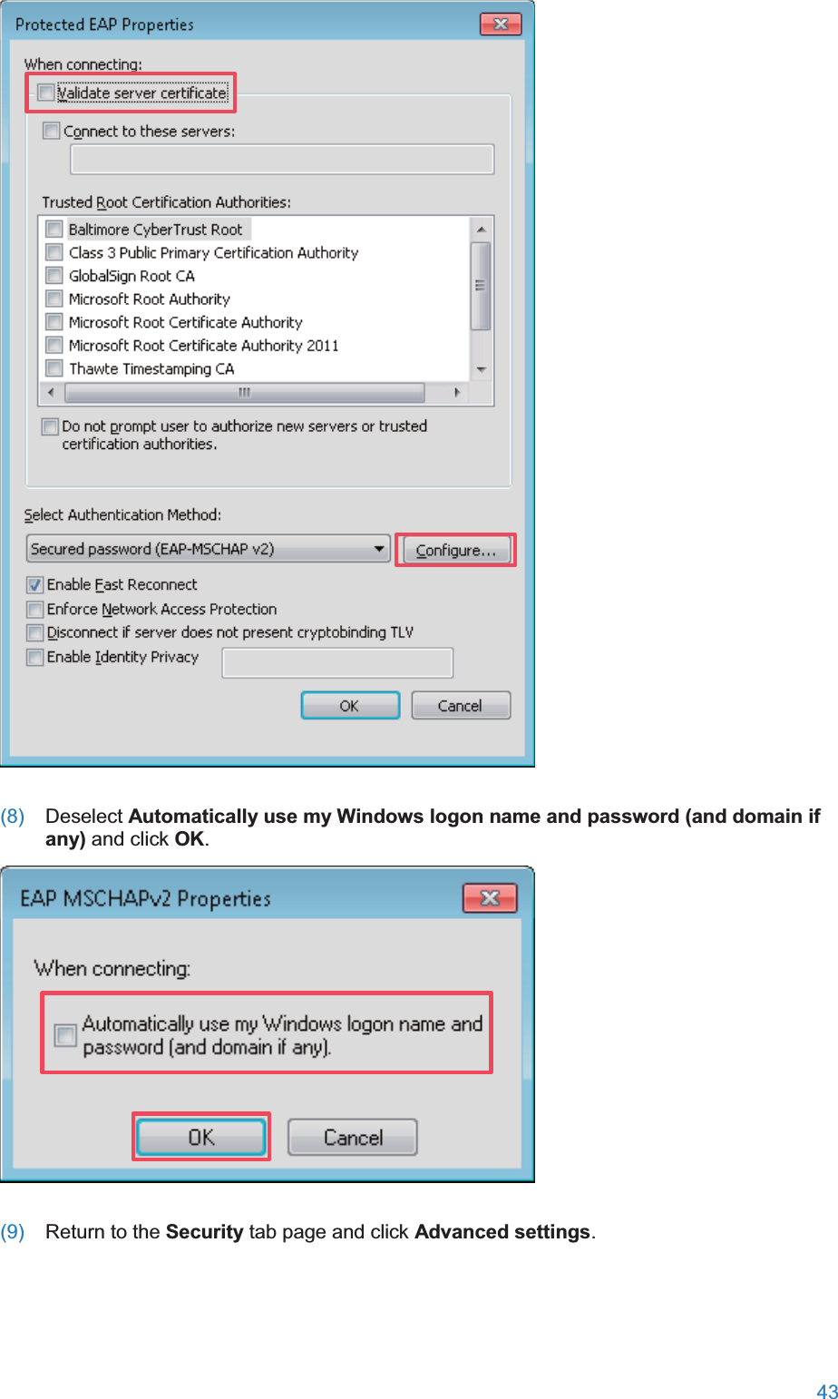  43   (8)  Deselect Automatically use my Windows logon name and password (and domain if any) and click OK.  (9)  Return to the Security tab page and click Advanced settings. 