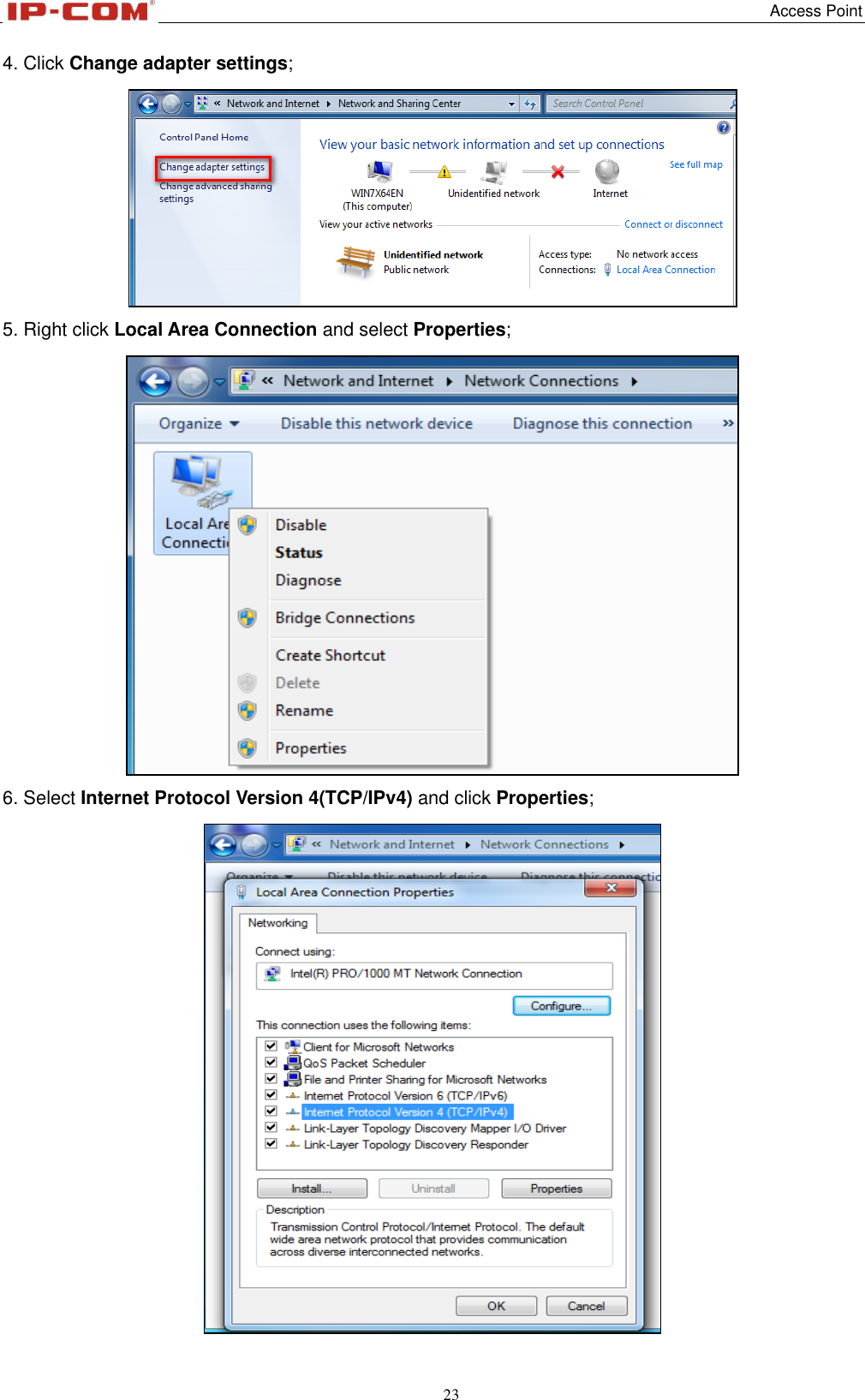   Access Point 23  4. Click Change adapter settings;  5. Right click Local Area Connection and select Properties;  6. Select Internet Protocol Version 4(TCP/IPv4) and click Properties;  