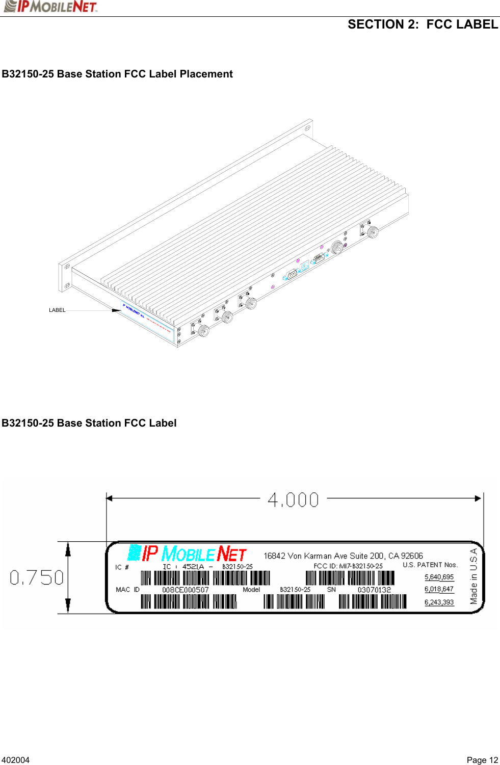  SECTION 2:  FCC LABEL   402004  Page 12  B32150-25 Base Station FCC Label Placement  LABEL    B32150-25 Base Station FCC Label       