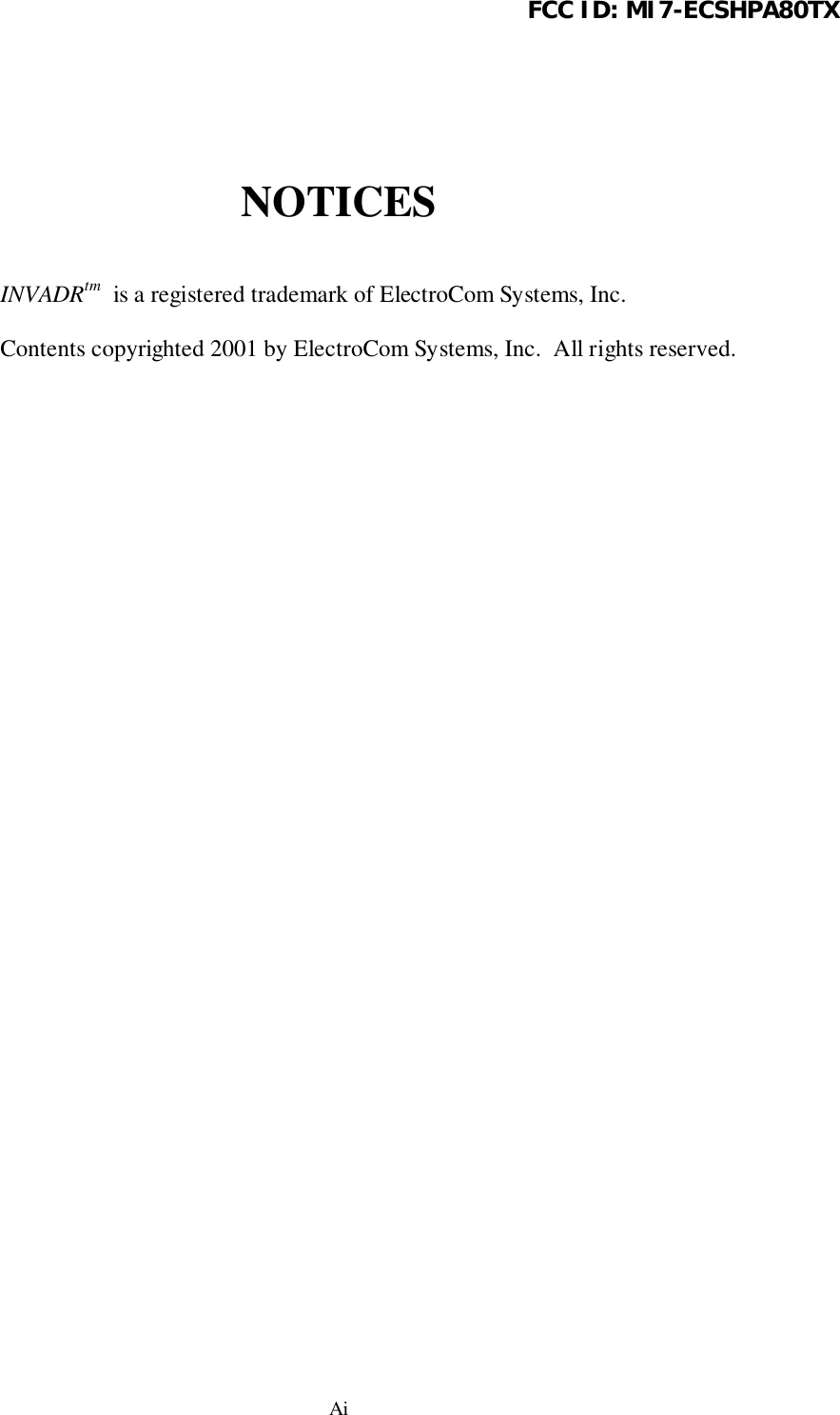 FCC ID: MI7-ECSHPA80TXAiNOTICESINVADRtm  is a registered trademark of ElectroCom Systems, Inc.Contents copyrighted 2001 by ElectroCom Systems, Inc.  All rights reserved.