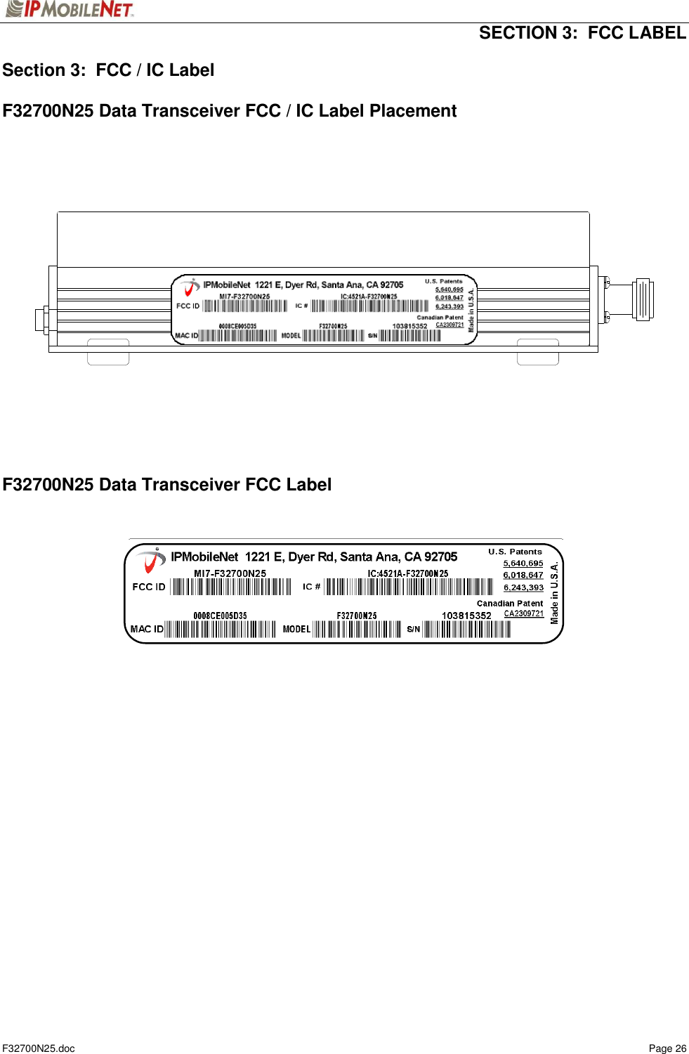   SECTION 3:  FCC LABEL  F32700N25.doc    Page 26 Section 3:  FCC / IC Label  F32700N25 Data Transceiver FCC / IC Label Placement           F32700N25 Data Transceiver FCC Label          