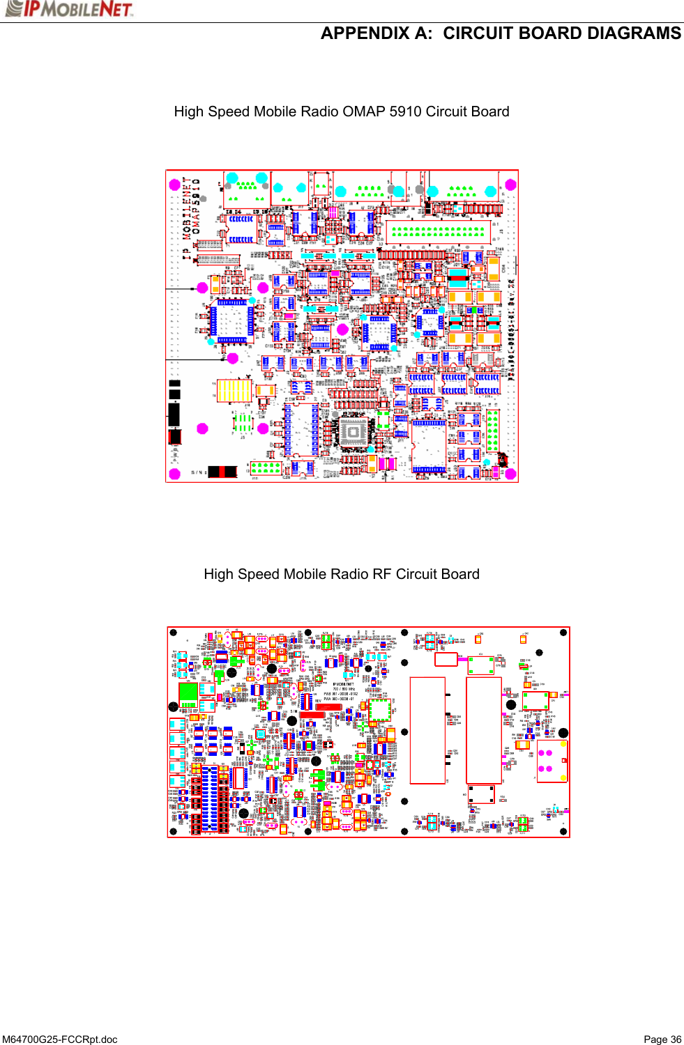  APPENDIX A:  CIRCUIT BOARD DIAGRAMS M64700G25-FCCRpt.doc   Page 36 ++++++++++   High Speed Mobile Radio OMAP 5910 Circuit Board          High Speed Mobile Radio RF Circuit Board                   