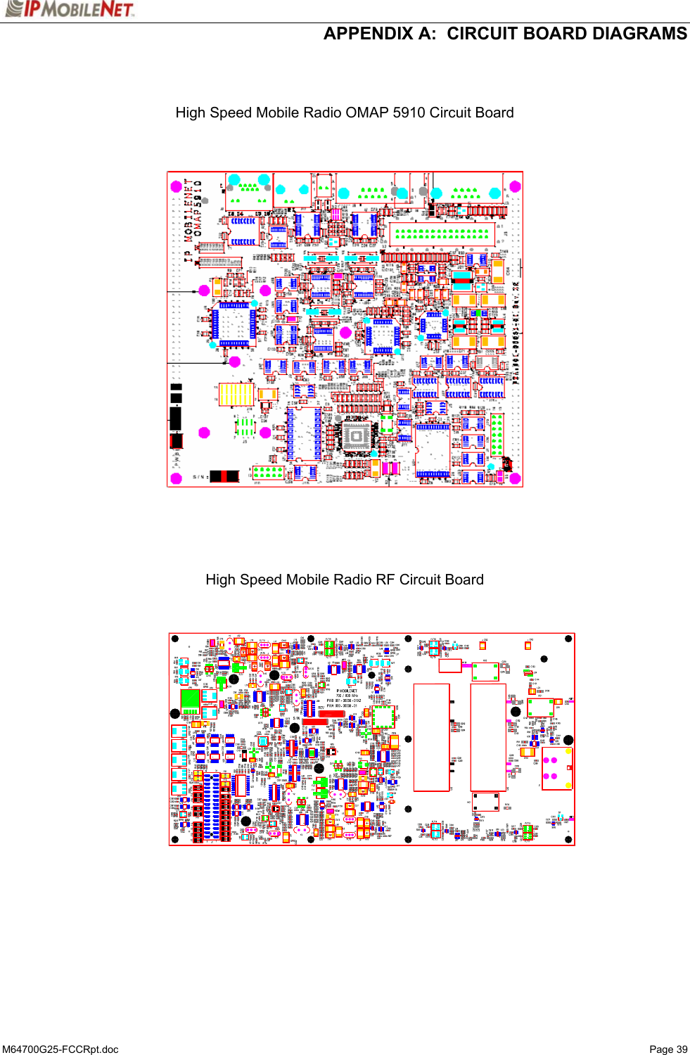 APPENDIX A:  CIRCUIT BOARD DIAGRAMS M64700G25-FCCRpt.doc   Page 39 ++++++++++   High Speed Mobile Radio OMAP 5910 Circuit Board          High Speed Mobile Radio RF Circuit Board                   