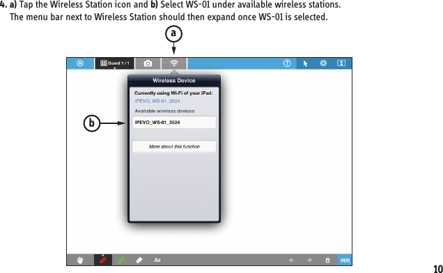4. a) Tap the Wireless Station icon and b) Select WS-01 under available wireless stations.     The menu bar next to Wireless Station should then expand once WS-01 is selected. a10b