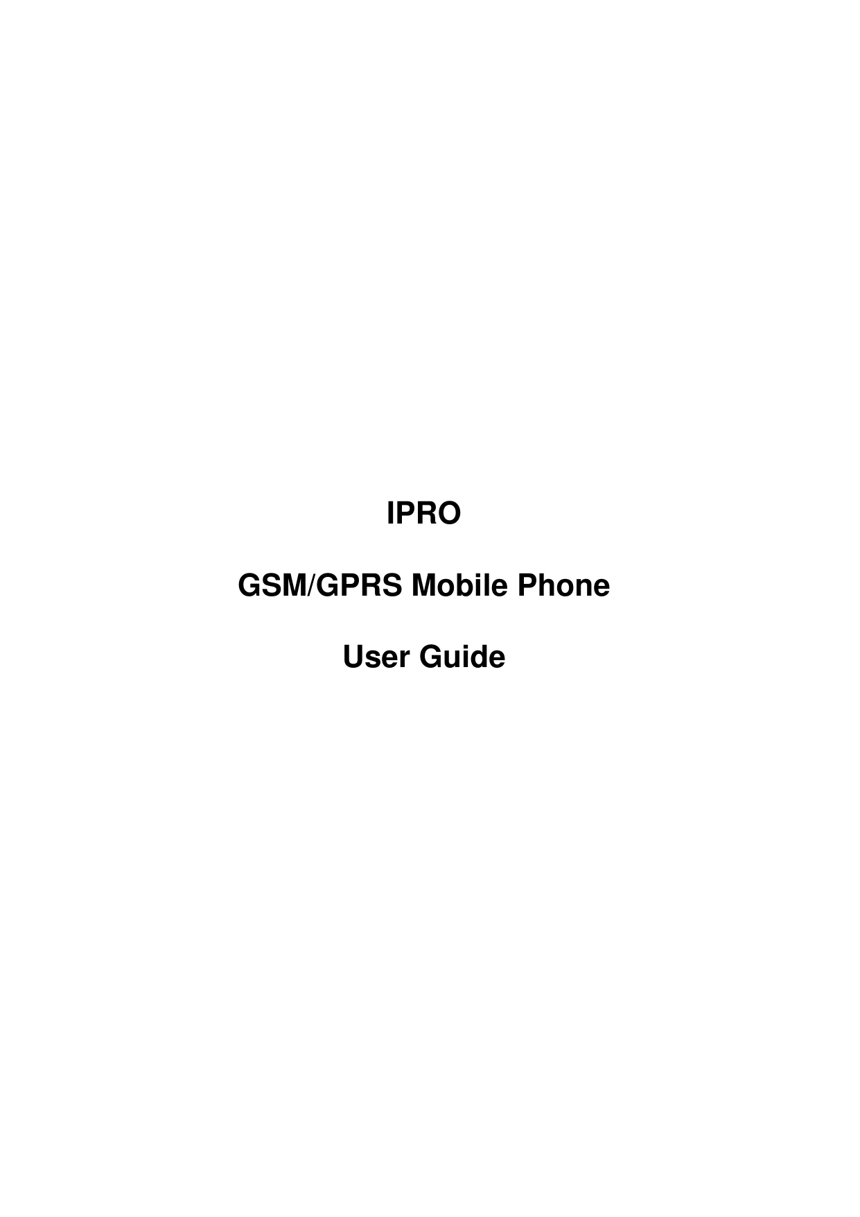          IPRO GSM/GPRS Mobile Phone User Guide 