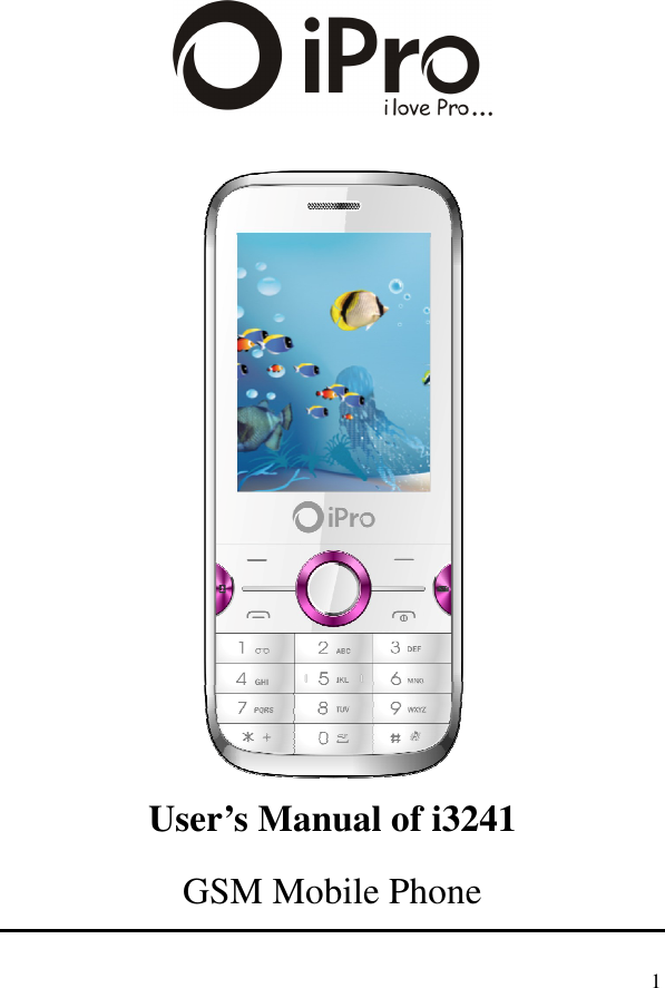  1   User’s Manual of i3241   GSM Mobile Phone                                                                  