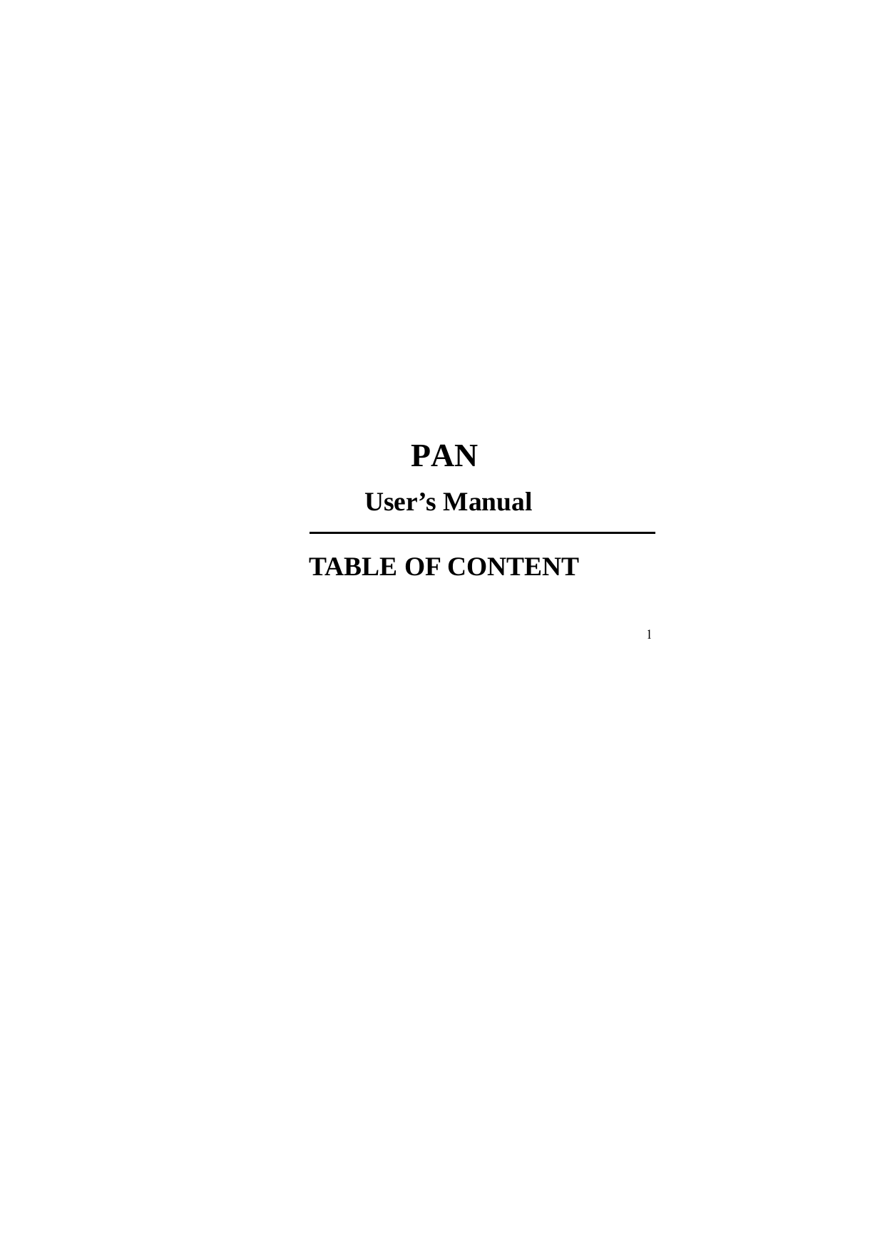   1              PAN User’s Manual        TABLE OF CONTENT 