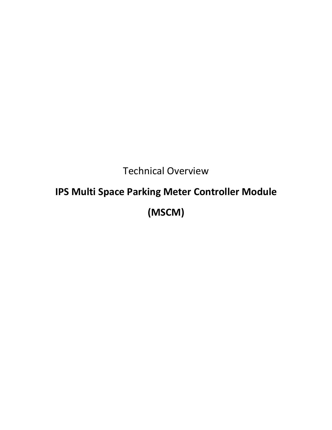         Technical Overview IPS Multi Space Parking Meter Controller Module (MSCM)          