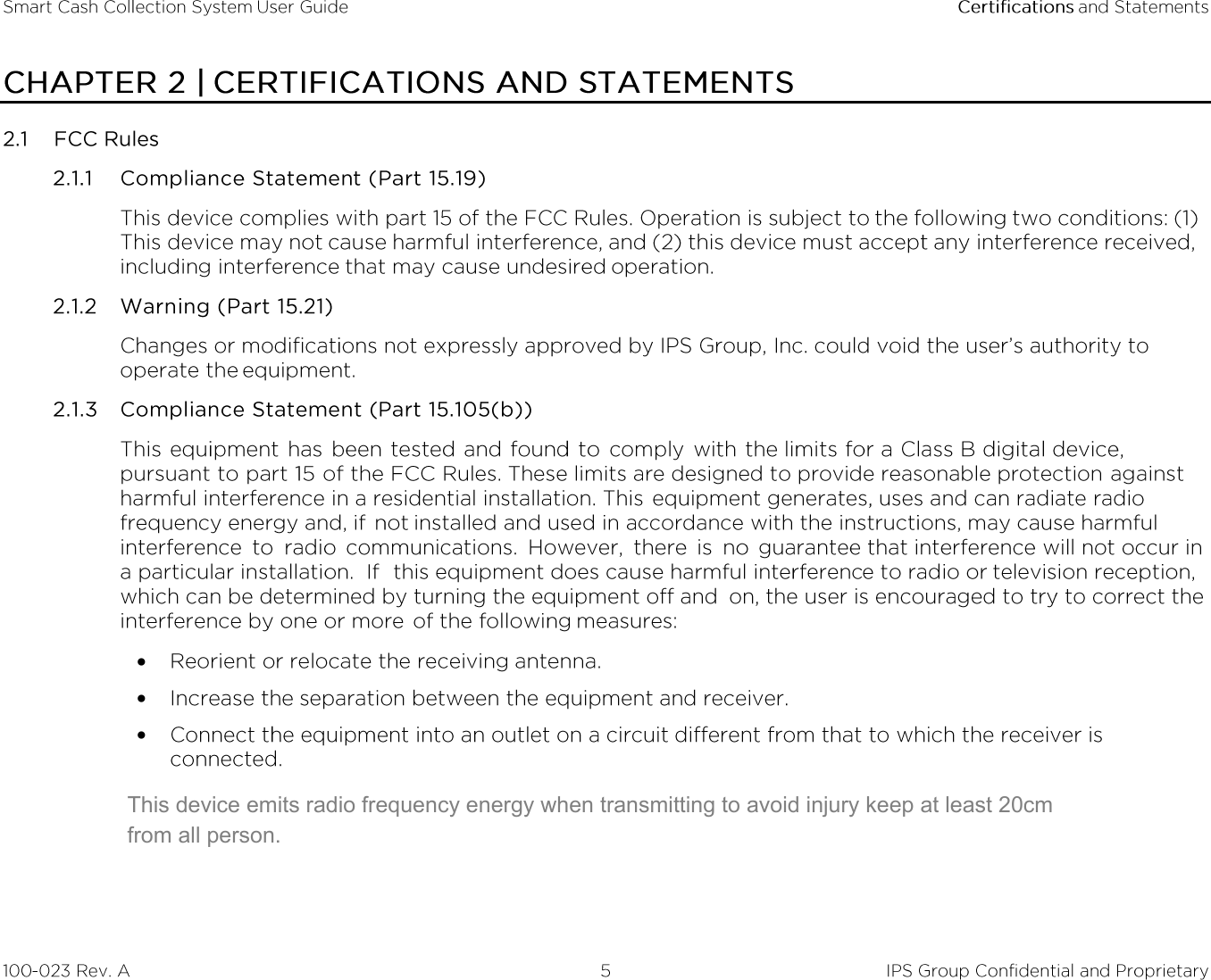         This device emits radio frequency energy when transmitting to avoid injury keep at least 20cm from all person.