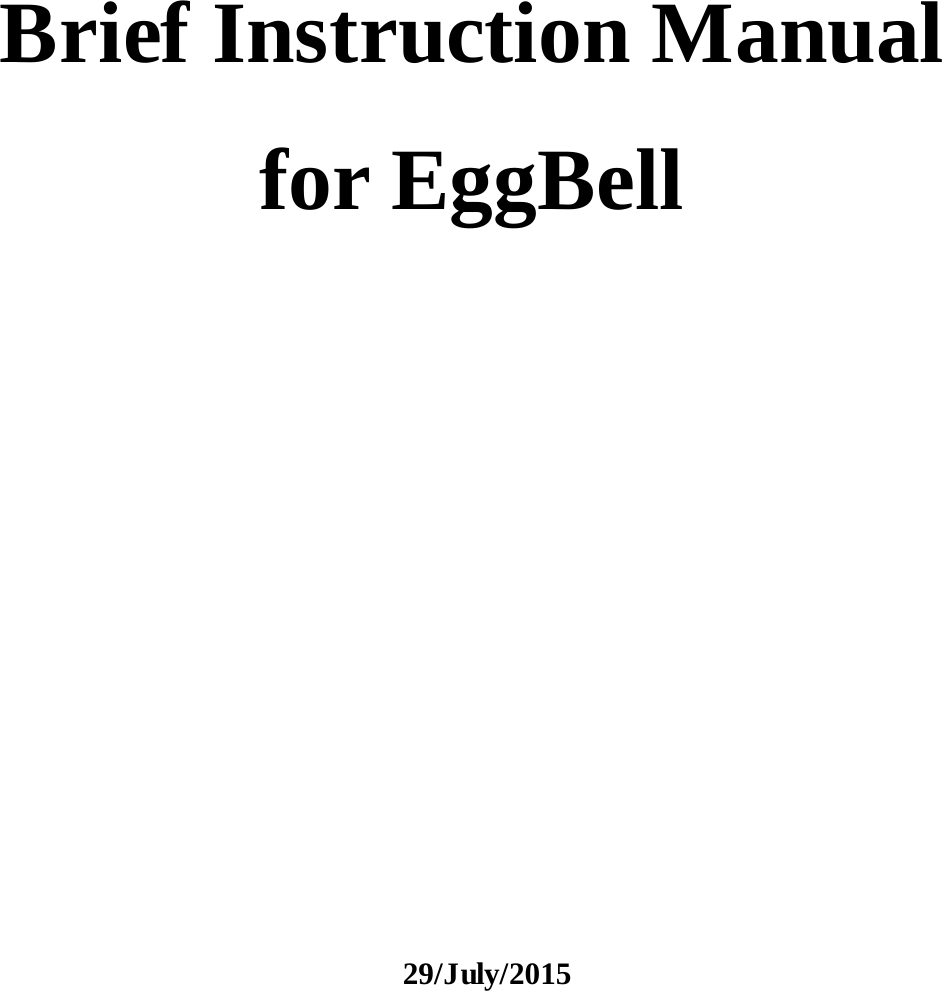 Brief Instruction Manual for EggBell 29/July/2015 