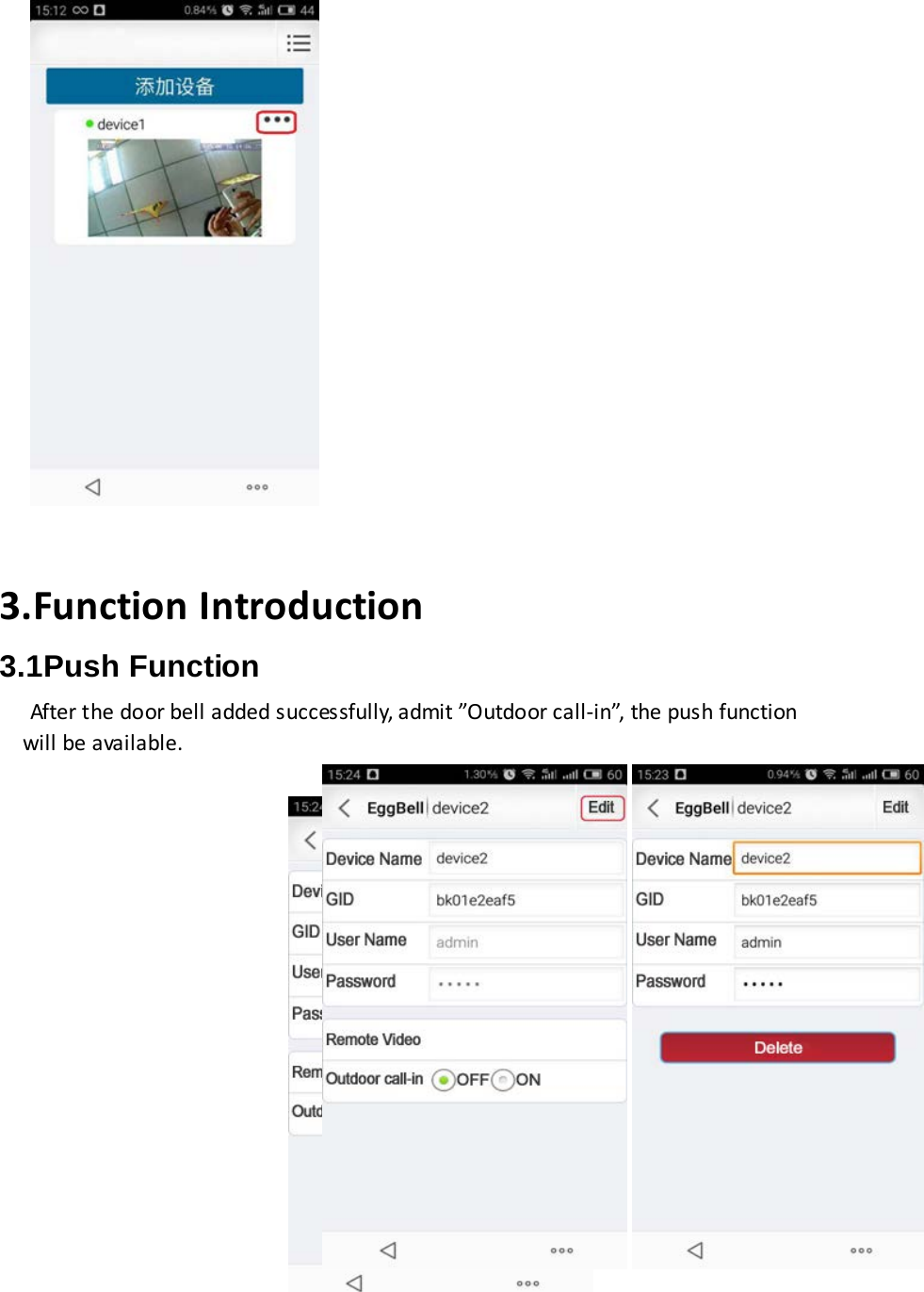             3.Function Introduction 3.1Push Function    After the door bell added successfully, admit ”Outdoor call-in”, the push function     will be available.                                