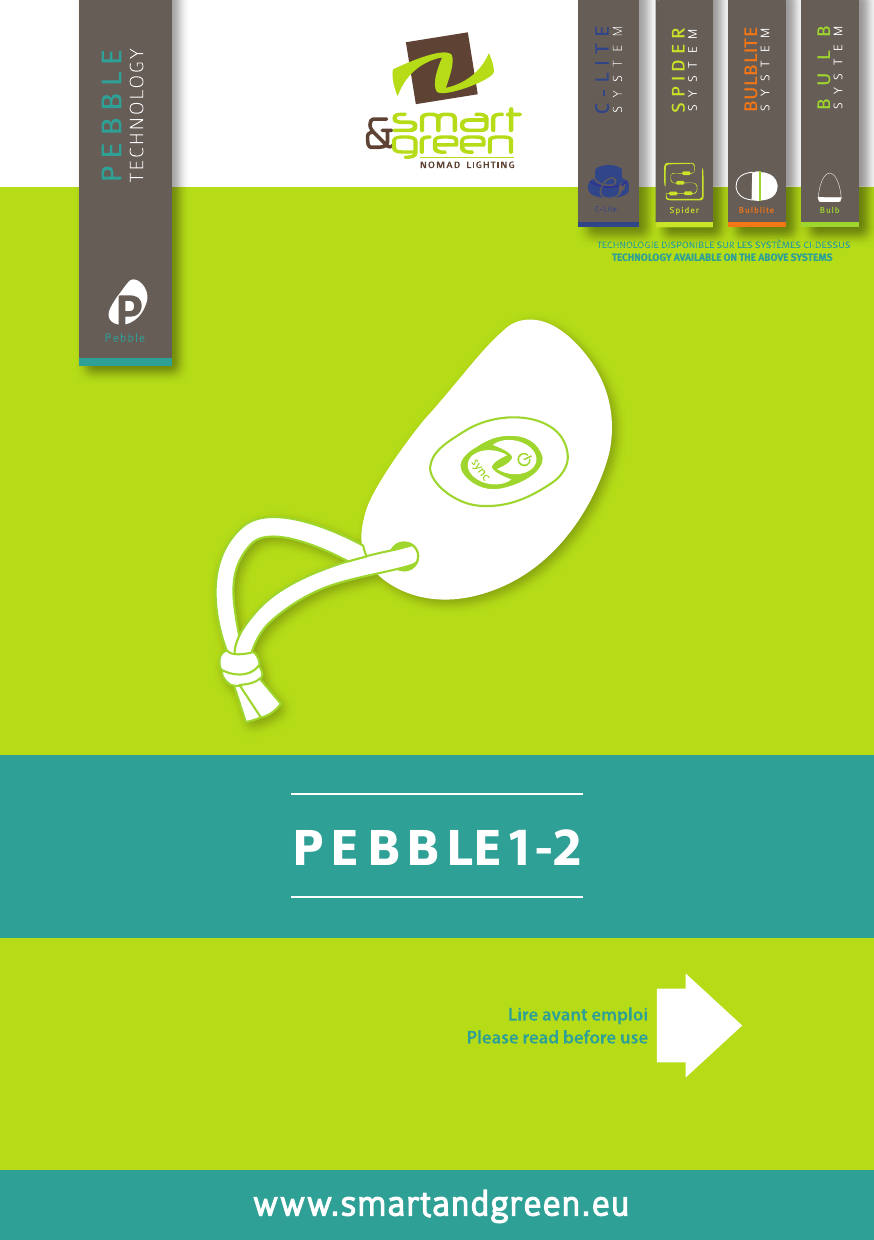 1K SPIDERPEBBLE1-2TECHNOLOGY AVAILABLE ON THE ABOVE SYSTEMSTECHNOLOGIE DISPONIBLE SUR LES SYSTÈMES CI-DESSUSBULBLITESYSTE MBulbliteB U L BSYSTE MBul bSPIDE RSYSTE MS p i d e r