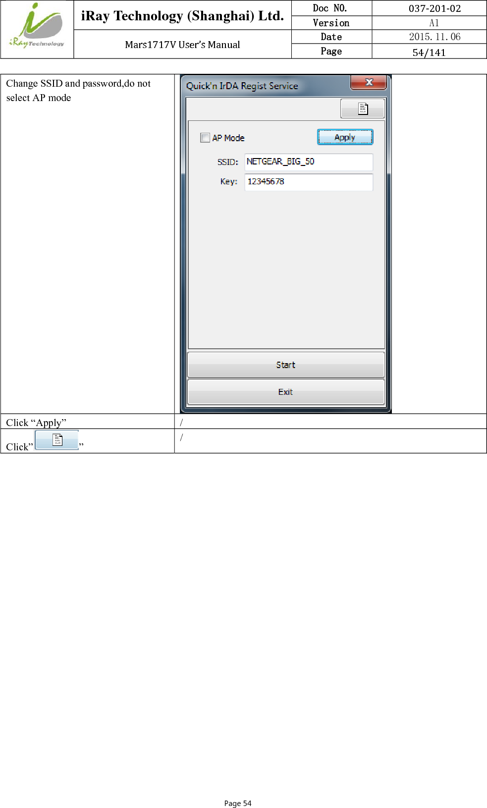  iRay Technology (Shanghai) Ltd. Doc N0.  037‐201‐02 Version    A1 Mars1717VUser’sManual Date  2015.11.06 Page  54/141Page 54 Change SSID and password,do not select AP mode  Click “Apply”  / Click” ” / 