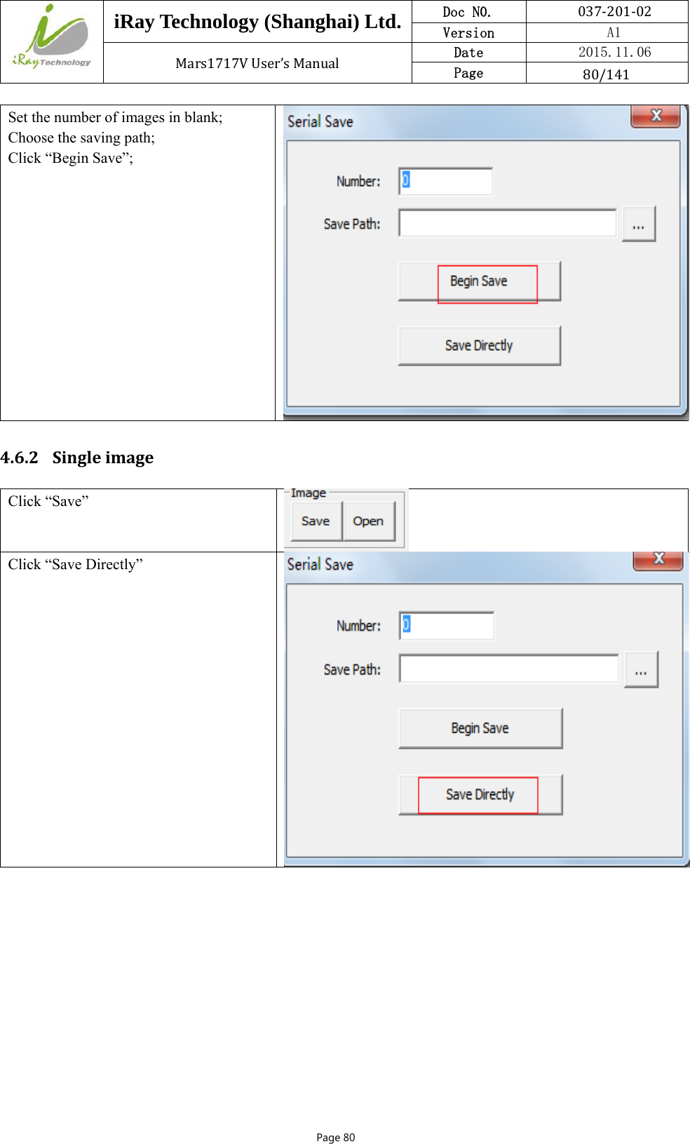  iRay Technology (Shanghai) Ltd. Doc N0.  037‐201‐02 Version    A1 Mars1717VUser’sManual Date  2015.11.06 Page  80/141Page 80 Set the number of images in blank; Choose the saving path; Click “Begin Save”;  4.6.2 SingleimageClick “Save” Click “Save Directly” 