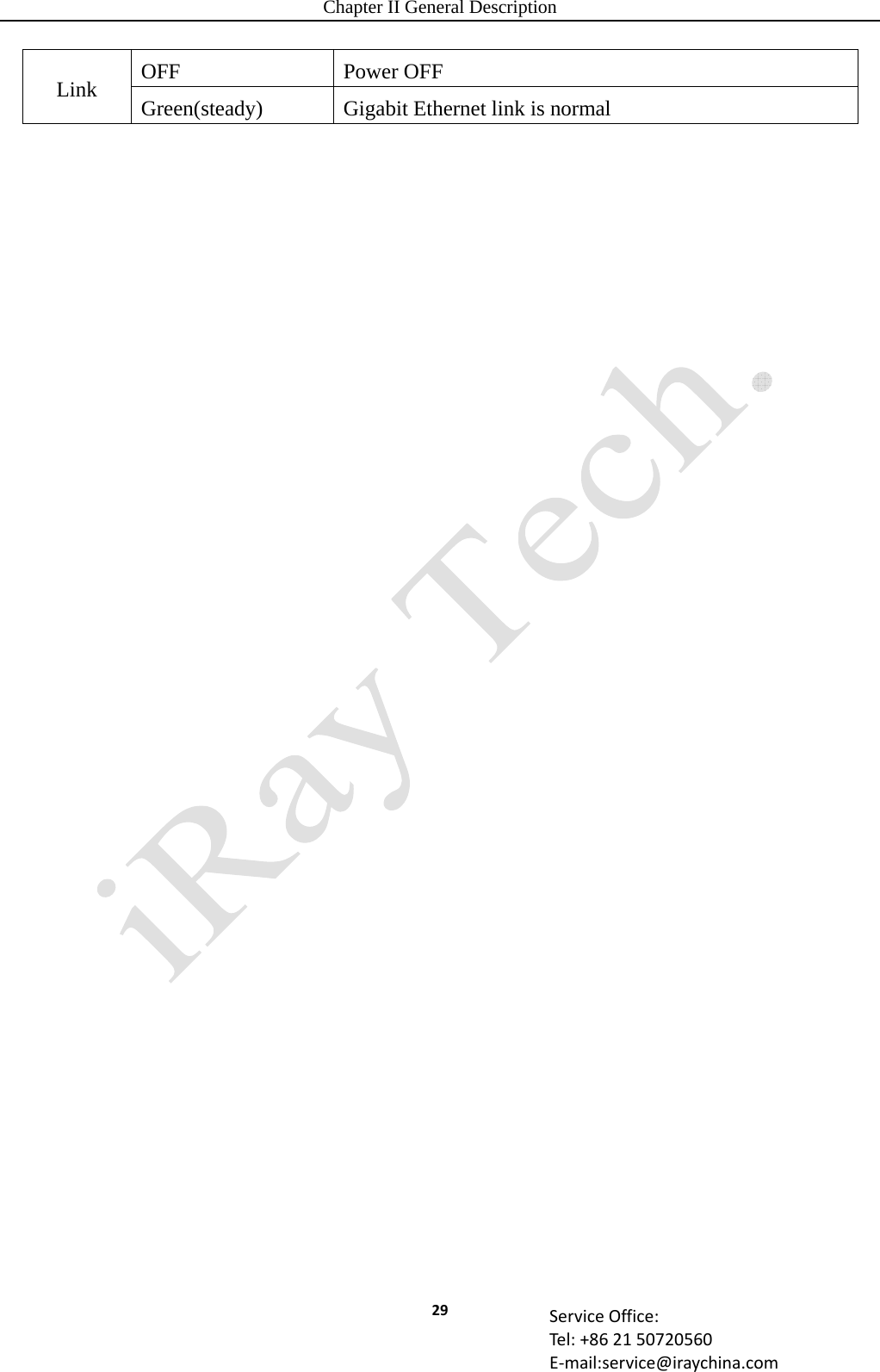 Chapter II General Description 29 ServiceOffice:Tel:+862150720560E‐mail:service@iraychina.comLink  OFF Power OFF Green(steady)  Gigabit Ethernet link is normal 