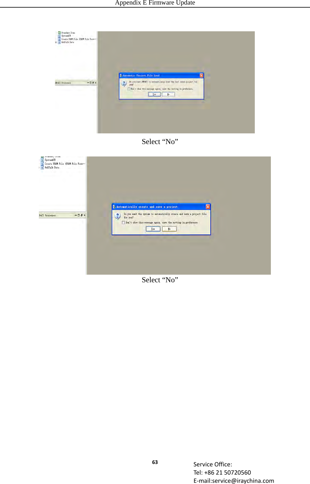 Appendix E Firmware Update 63 ServiceOffice:Tel:+862150720560E‐mail:service@iraychina.comSelect “No” Select “No” 