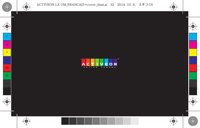 CMYCMMYCYCMYKACTIVEON LX UM_FRANCAIS+cover_final.ai   32   2014. 10. 8.   오후 3:18ACTIVEON LX UM_FRANCAIS+cover_final.ai   32   2014. 10. 8.   오후 3:18