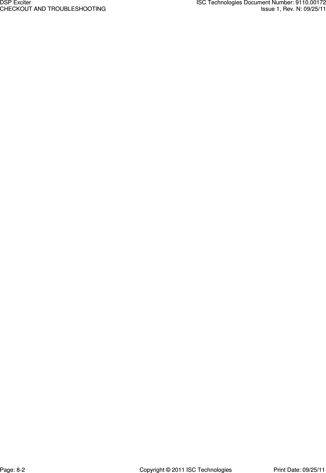   DSP Exciter  ISC Technologies Document Number: 9110.00172 CHECKOUT AND TROUBLESHOOTING  Issue 1, Rev. N: 09/25/11 Page: 8-2  Copyright © 2011 ISC Technologies  Print Date: 09/25/11 