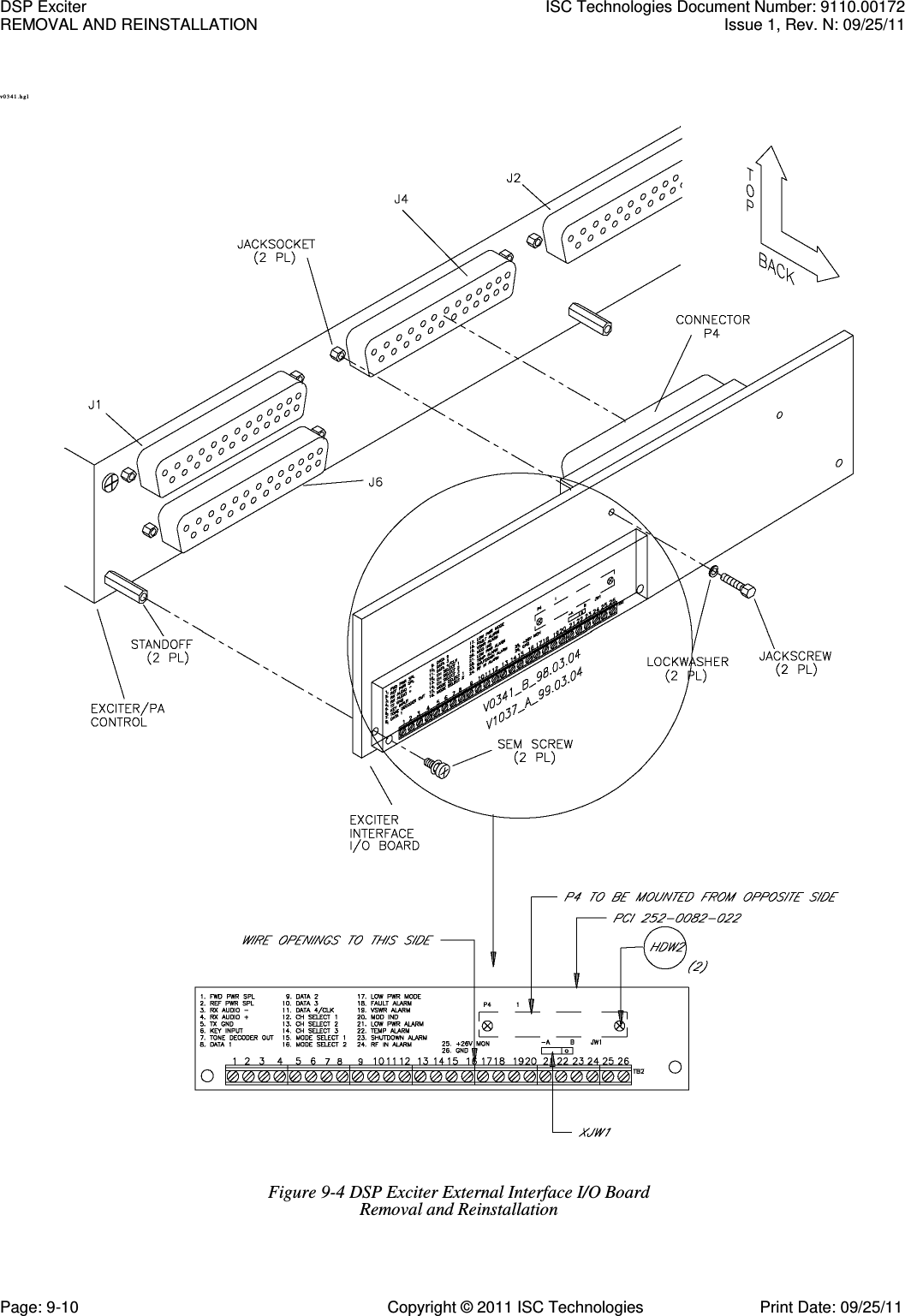  v 0 3 4 1 . hg l   Figure 9-4 DSP Exciter External Interface I/O Board Removal and Reinstallation DSP Exciter  ISC Technologies Document Number: 9110.00172 REMOVAL AND REINSTALLATION  Issue 1, Rev. N: 09/25/11 Page: 9-10  Copyright © 2011 ISC Technologies  Print Date: 09/25/11 