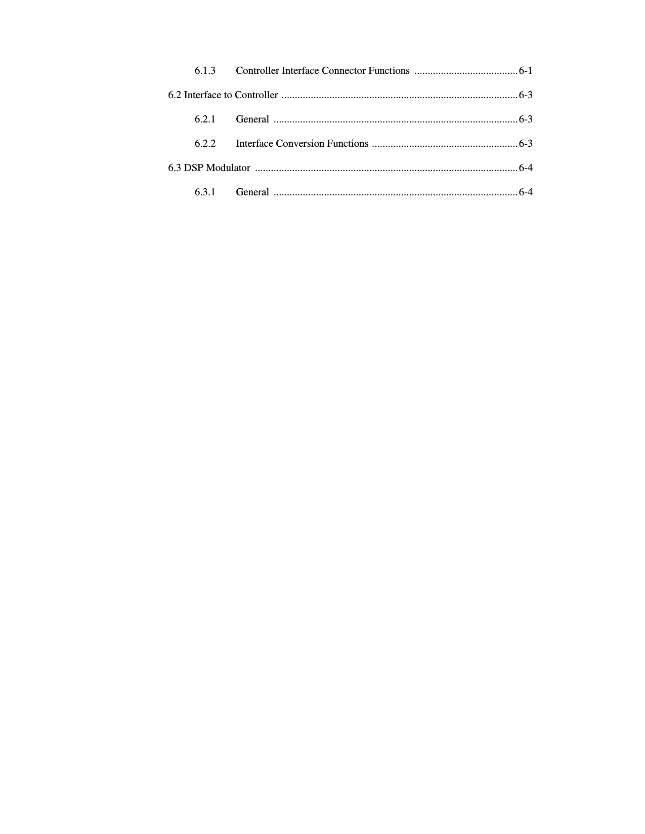    6.1.3  Controller Interface Connector Functions  ....................................... 6-1  6.2 Interface to Controller  ......................................................................................... 6-3  6.2.1  General  ............................................................................................ 6-3  6.2.2  Interface Conversion Functions  ....................................................... 6-3  6.3 DSP Modulator  ................................................................................................... 6-4  6.3.1  General  ............................................................................................ 6-4 