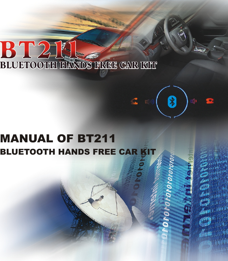 BT211 BT211 BLUETOOTH HANDS FREE CAR KITBLUETOOTH HANDS FREE CAR KITBT211 BT211 BLUETOOTH HANDS FREE CAR KITMANUAL OF BT211 BLUETOOTH HANDS FREE CAR KIT