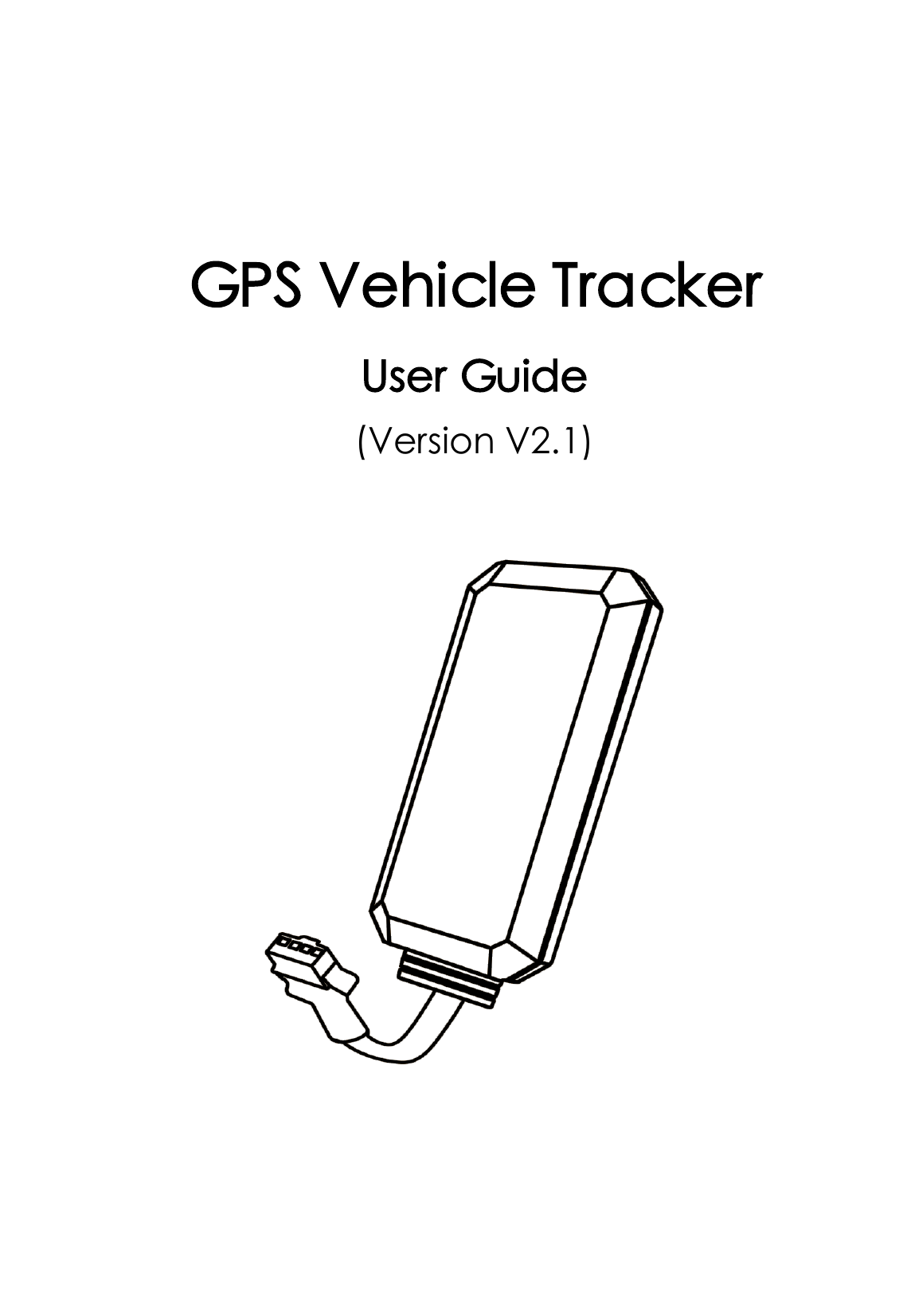    GPS Vehicle Tracker User Guide (Version V2.1)                             