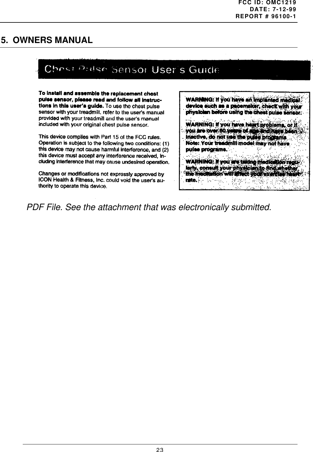 FCC ID: OMC1219DATE: 7-12-99REPORT # 96100-1235. OWNERS MANUALPDF File. See the attachment that was electronically submitted.