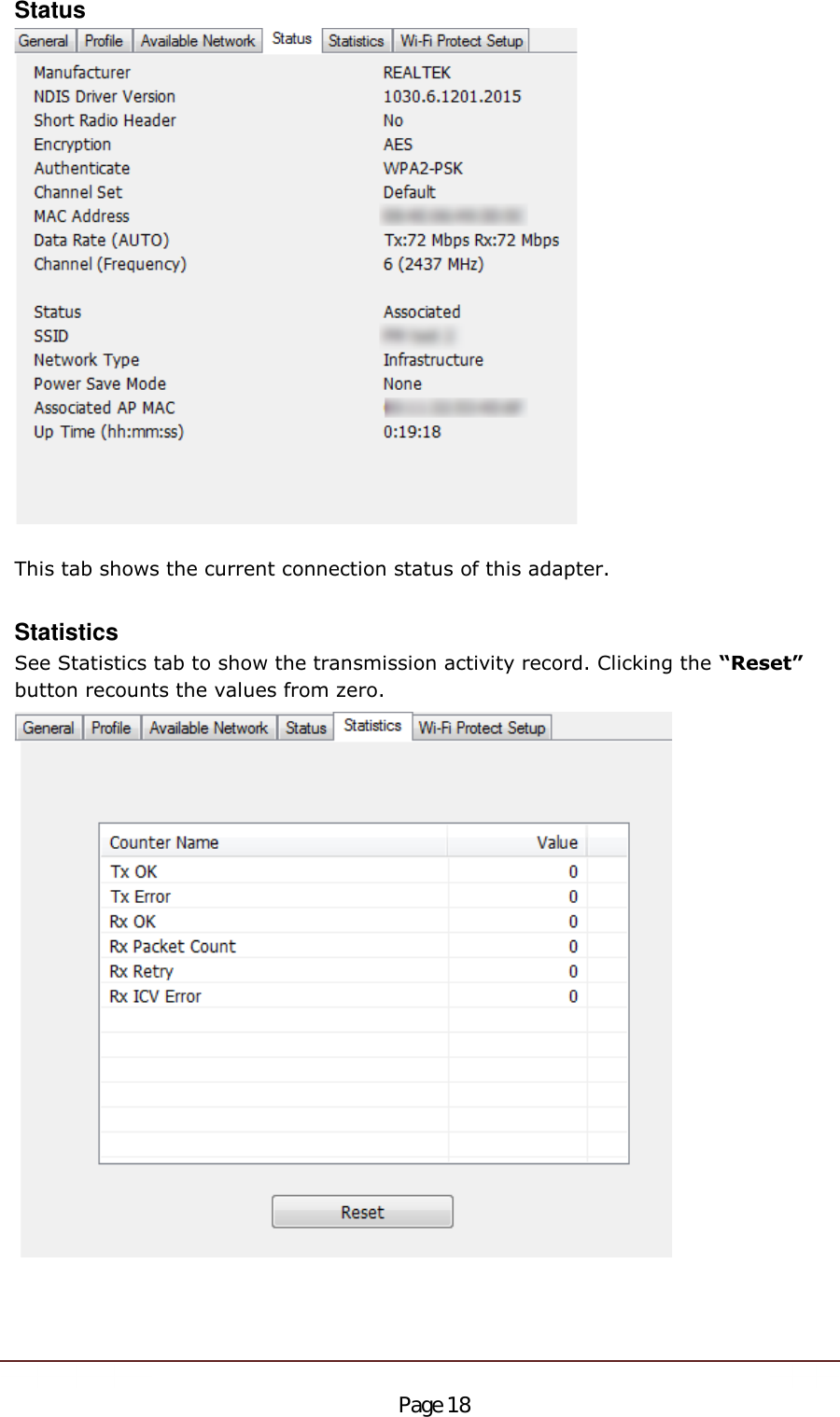 StatusThis tab shows the current connection status of this adapter.StatisticsSee Statistics tab to show the transmission activity record. Clicking the “Reset”button recounts the values from zero.Page 18