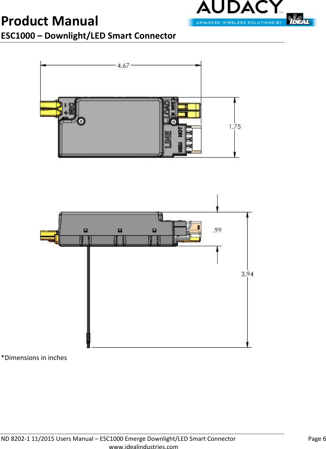 Product Manual ESC1000 – Downlight/LED Smart Connector  ND 8202-1 11/2015 Users Manual – ESC1000 Emerge Downlight/LED Smart Connector    Page 6  www.idealindustries.com  *Dimensions in inches      