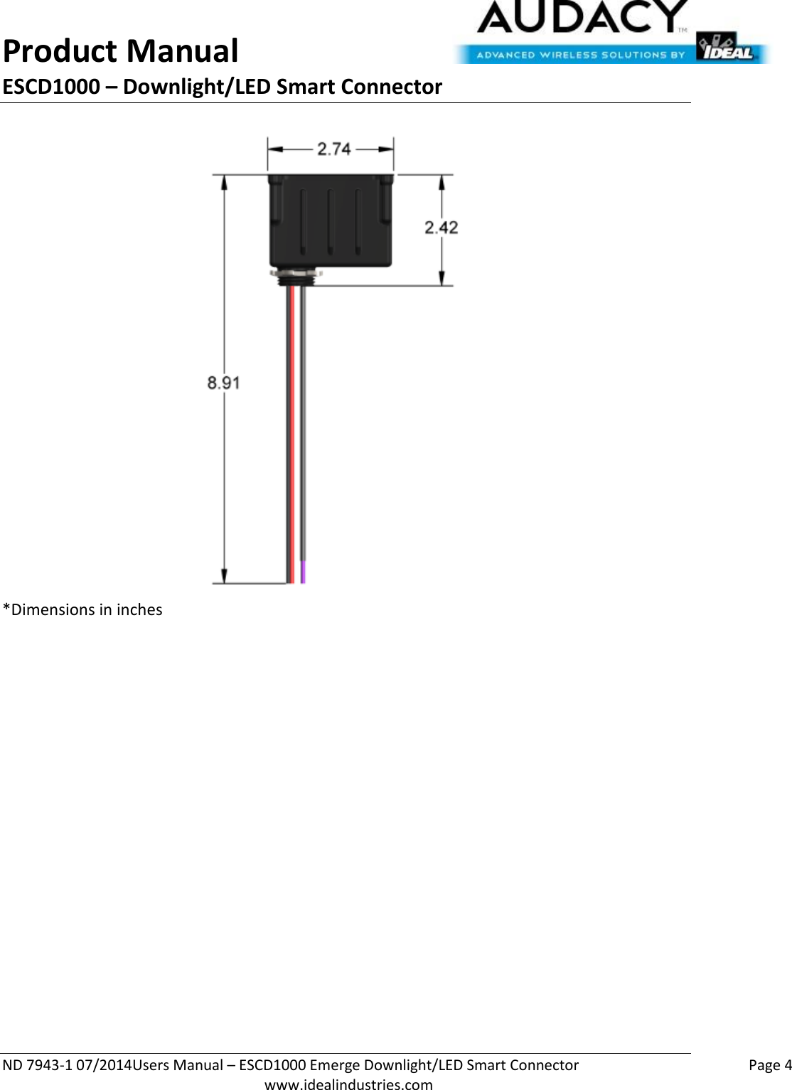 Product Manual ESCD1000 – Downlight/LED Smart Connector  ND 7943-1 07/2014Users Manual – ESCD1000 Emerge Downlight/LED Smart Connector    Page 4  www.idealindustries.com  *Dimensions in inches   