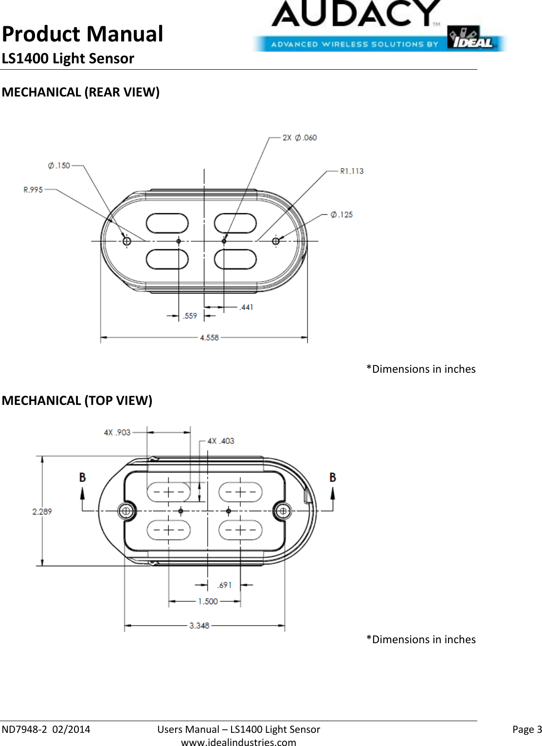 Product Manual LS1400 Light Sensor  ND7948-2  02/2014  Users Manual – LS1400 Light Sensor    Page 3  www.idealindustries.com MECHANICAL (REAR VIEW)  *Dimensions in inches  MECHANICAL (TOP VIEW) *Dimensions in inches 