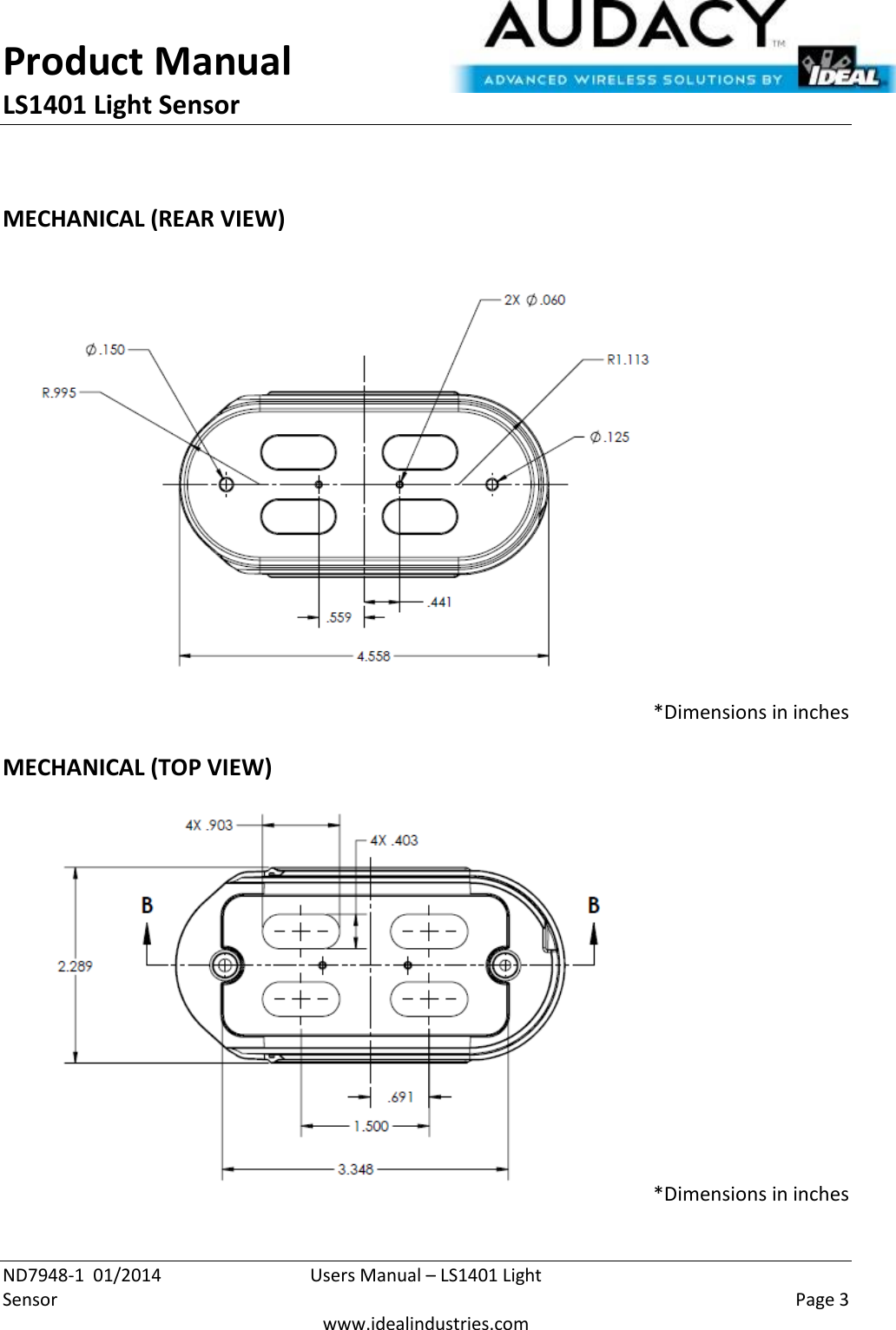 Product Manual LS1401 Light Sensor  ND7948-1  01/2014  Users Manual – LS1401 Light Sensor    Page 3  www.idealindustries.com  MECHANICAL (REAR VIEW)  *Dimensions in inches  MECHANICAL (TOP VIEW) *Dimensions in inches 