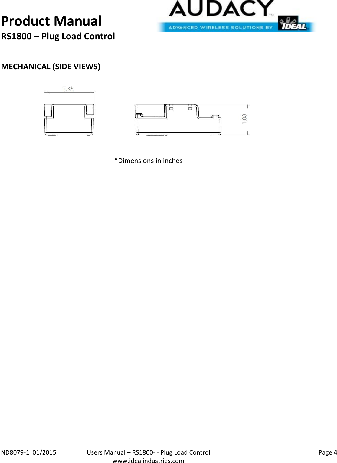 Product Manual RS1800 – Plug Load Control  ND8079-1  01/2015  Users Manual – RS1800- - Plug Load Control    Page 4  www.idealindustries.com  MECHANICAL (SIDE VIEWS)   *Dimensions in inches 