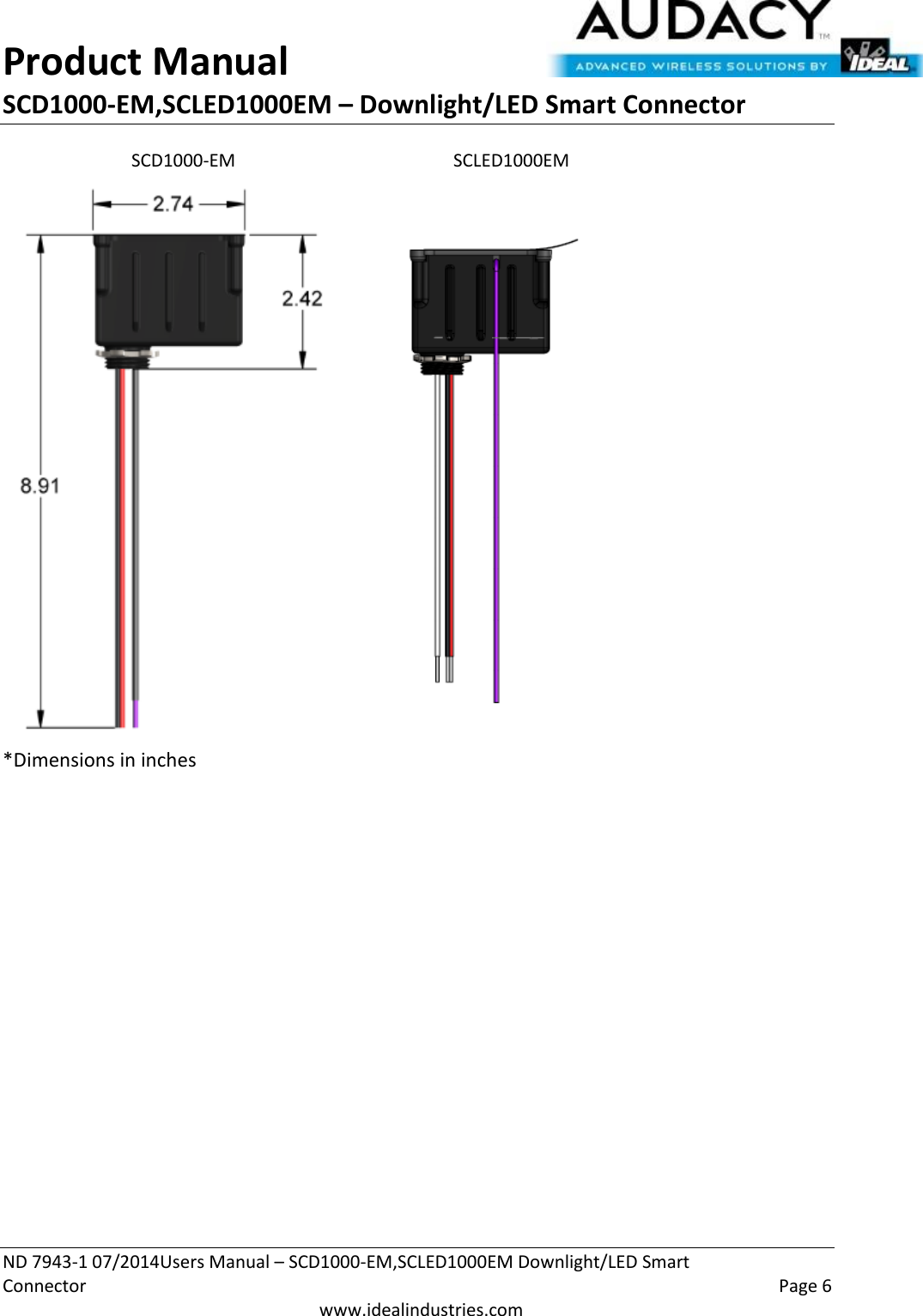 Product Manual SCD1000-EM,SCLED1000EM – Downlight/LED Smart Connector  ND 7943-1 07/2014Users Manual – SCD1000-EM,SCLED1000EM Downlight/LED Smart Connector    Page 6  www.idealindustries.com SCD1000-EM        SCLED1000EM  *Dimensions in inches   