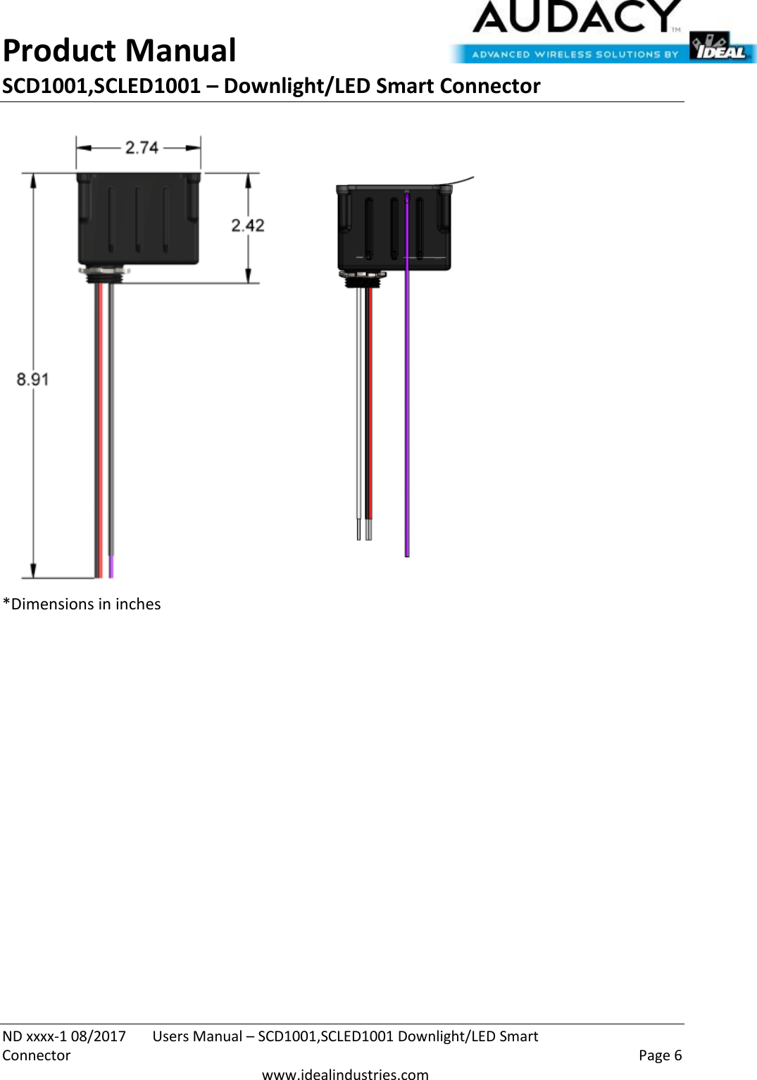 Product Manual SCD1001,SCLED1001 – Downlight/LED Smart Connector  ND xxxx-1 08/2017  Users Manual – SCD1001,SCLED1001 Downlight/LED Smart Connector    Page 6  www.idealindustries.com  *Dimensions in inches   