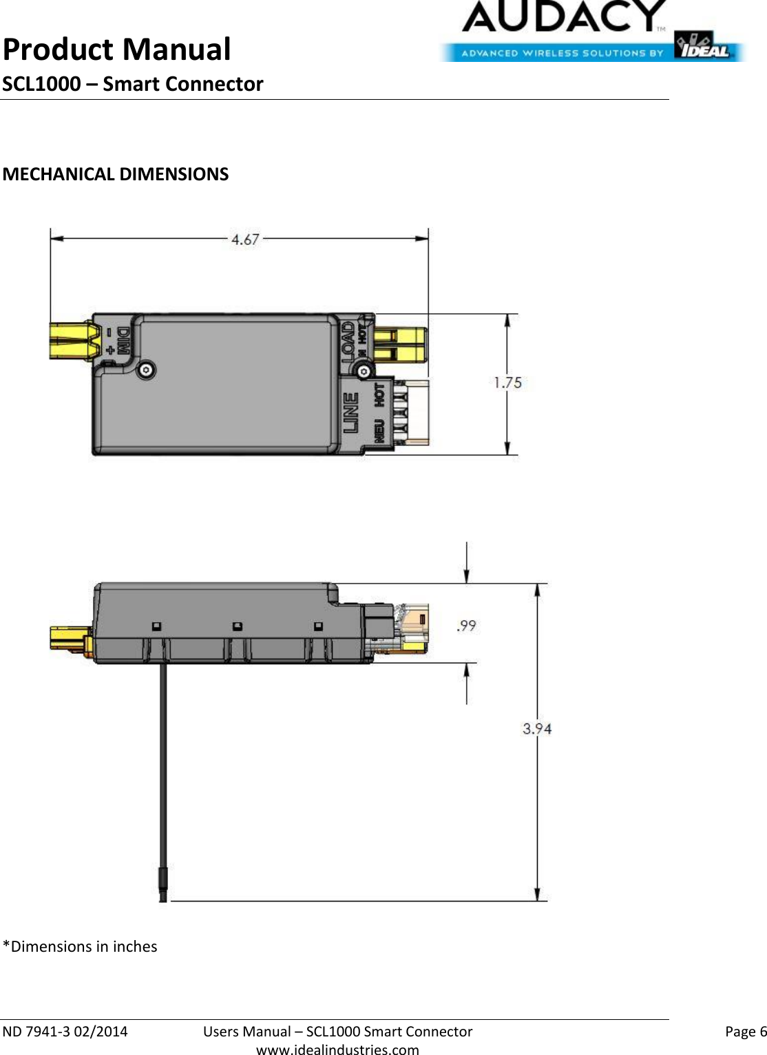 Product Manual SCL1000 – Smart Connector  ND 7941-3 02/2014  Users Manual – SCL1000 Smart Connector    Page 6  www.idealindustries.com  MECHANICAL DIMENSIONS   *Dimensions in inches  