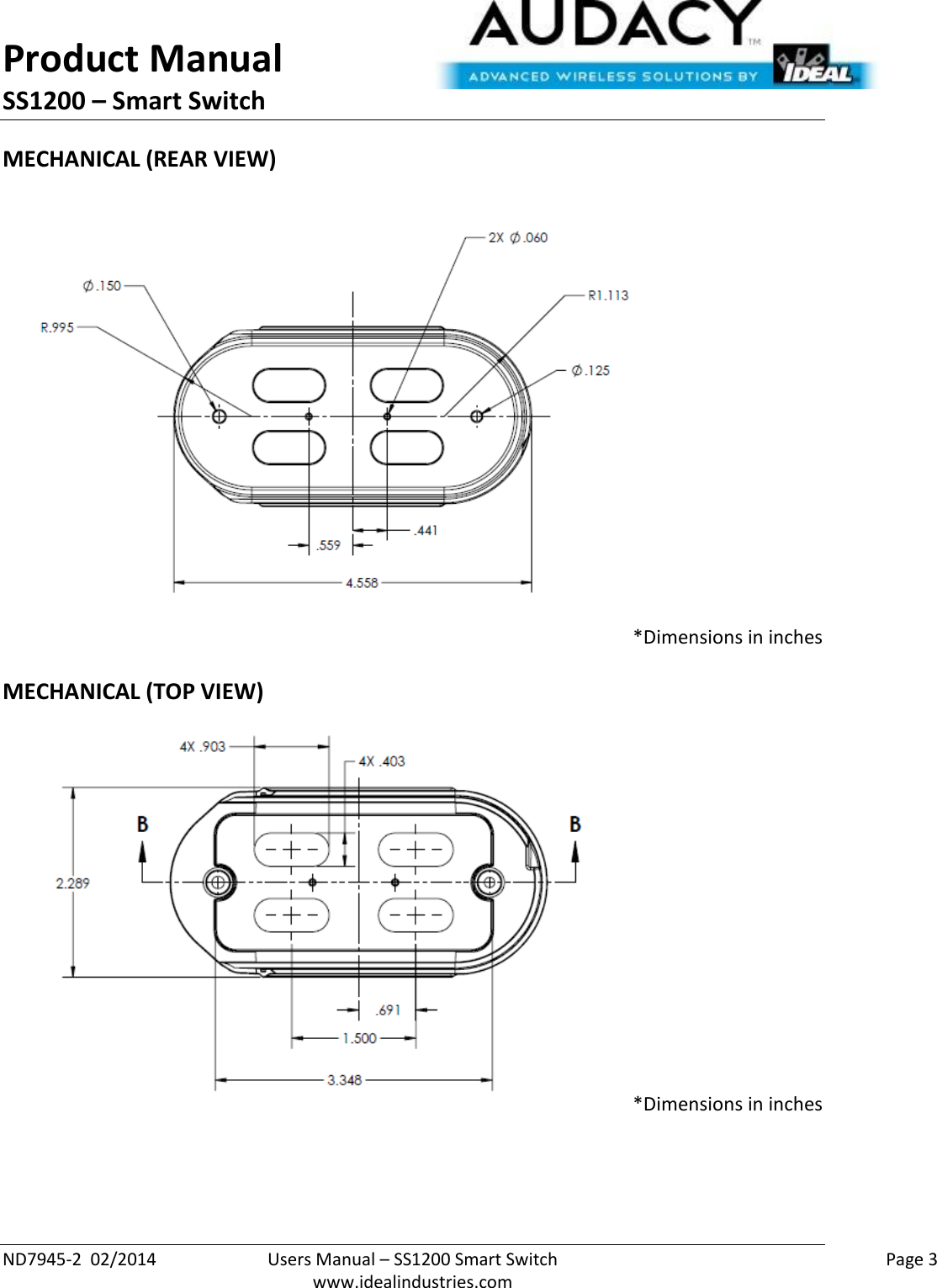 Product Manual SS1200 – Smart Switch  ND7945-2  02/2014  Users Manual – SS1200 Smart Switch    Page 3  www.idealindustries.com MECHANICAL (REAR VIEW)  *Dimensions in inches  MECHANICAL (TOP VIEW) *Dimensions in inches 